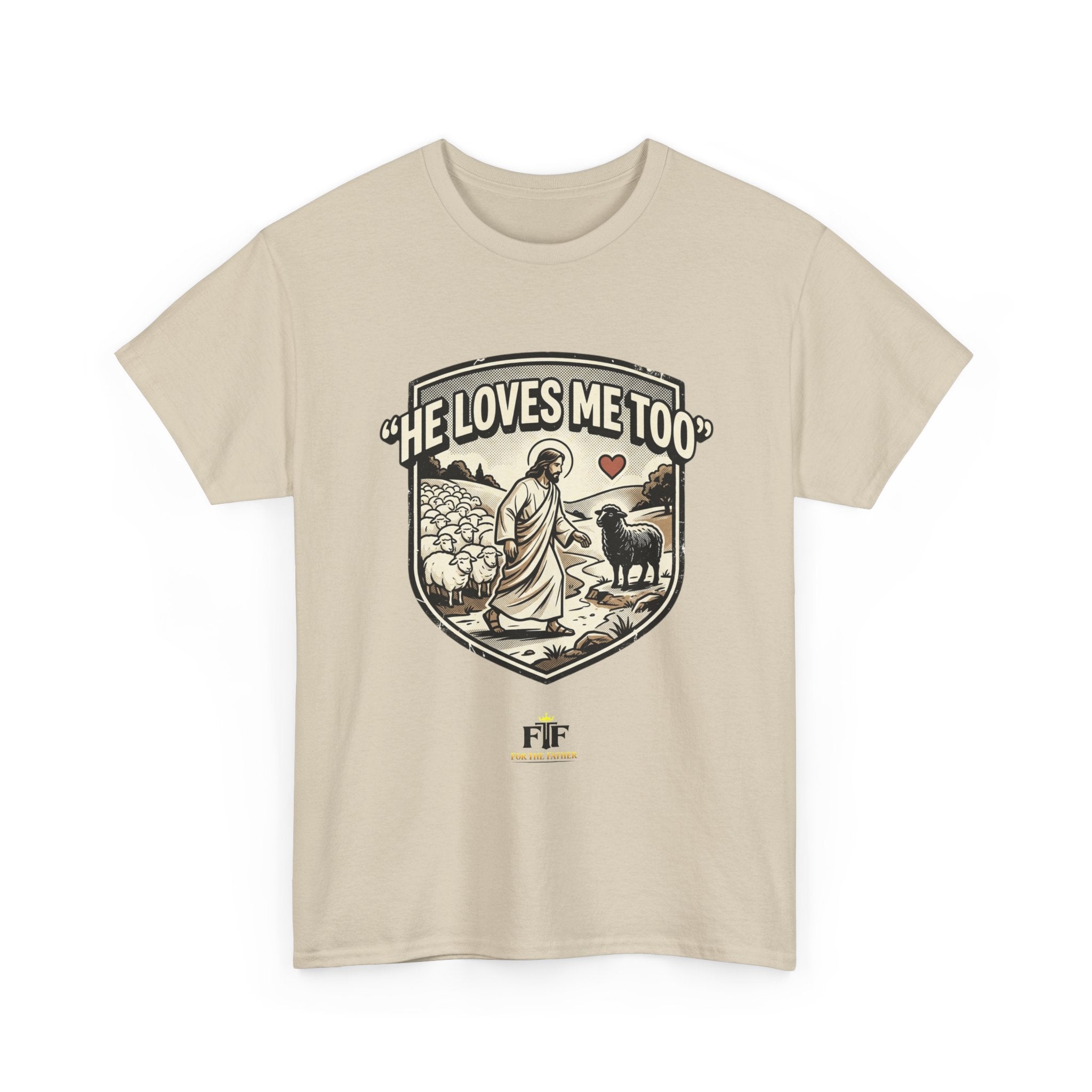 FTF - "He Loves Me Too" The Good Shepherd - T-Shirt