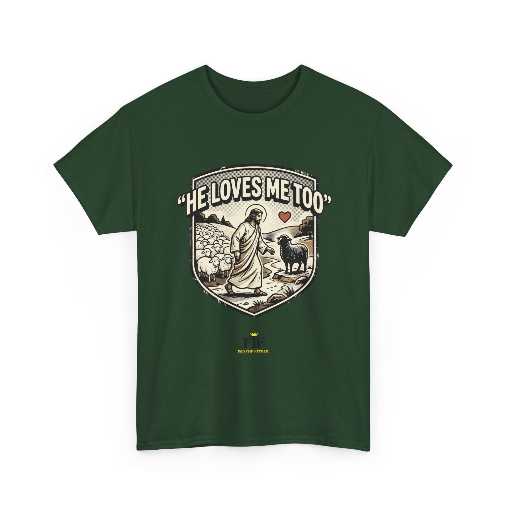 FTF - "He Loves Me Too" The Good Shepherd - T-Shirt