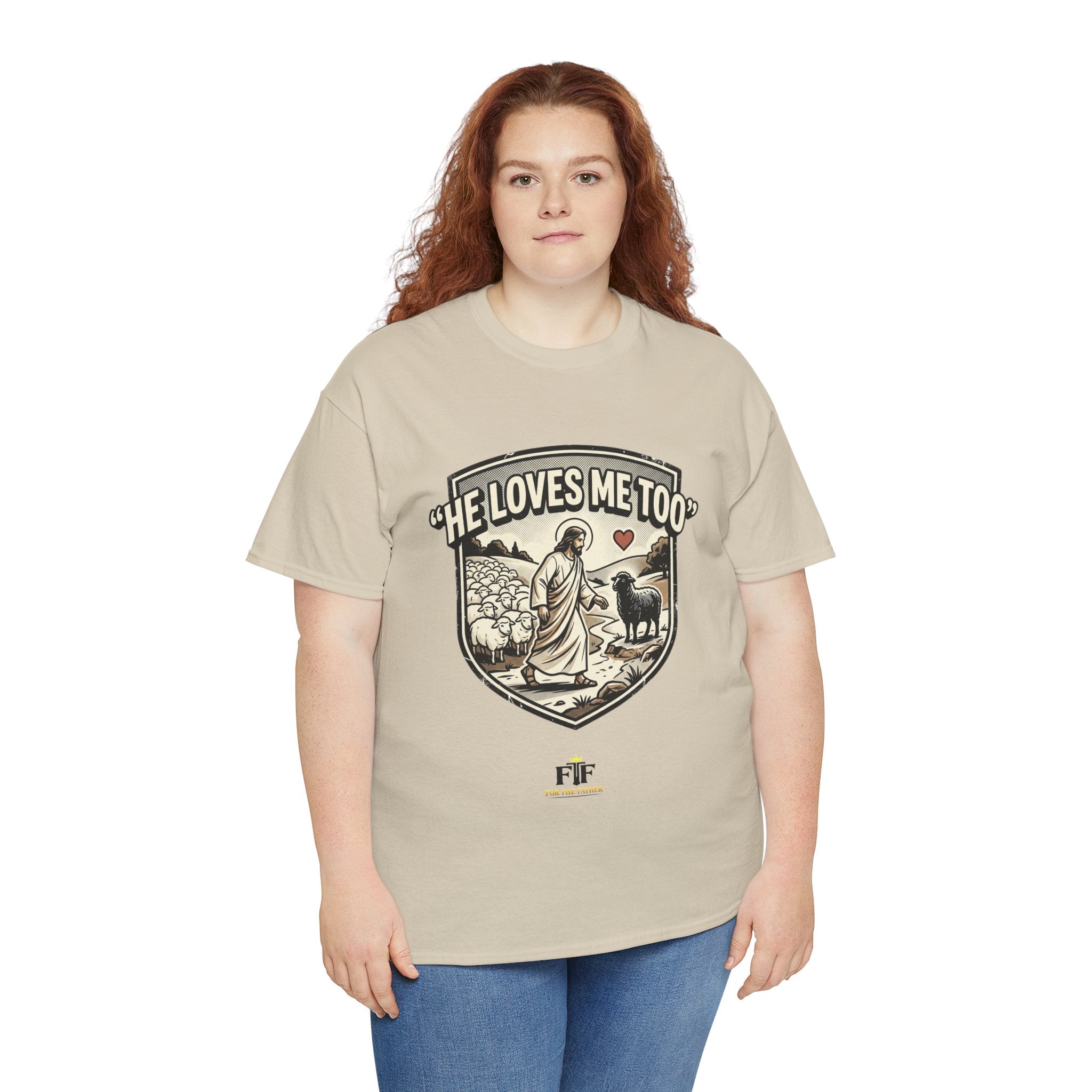 FTF - "He Loves Me Too" The Good Shepherd - T-Shirt