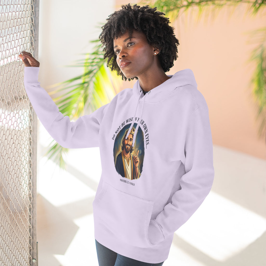 Do not be wise in your own eyes Proverbs 3:7-8 Hoodie