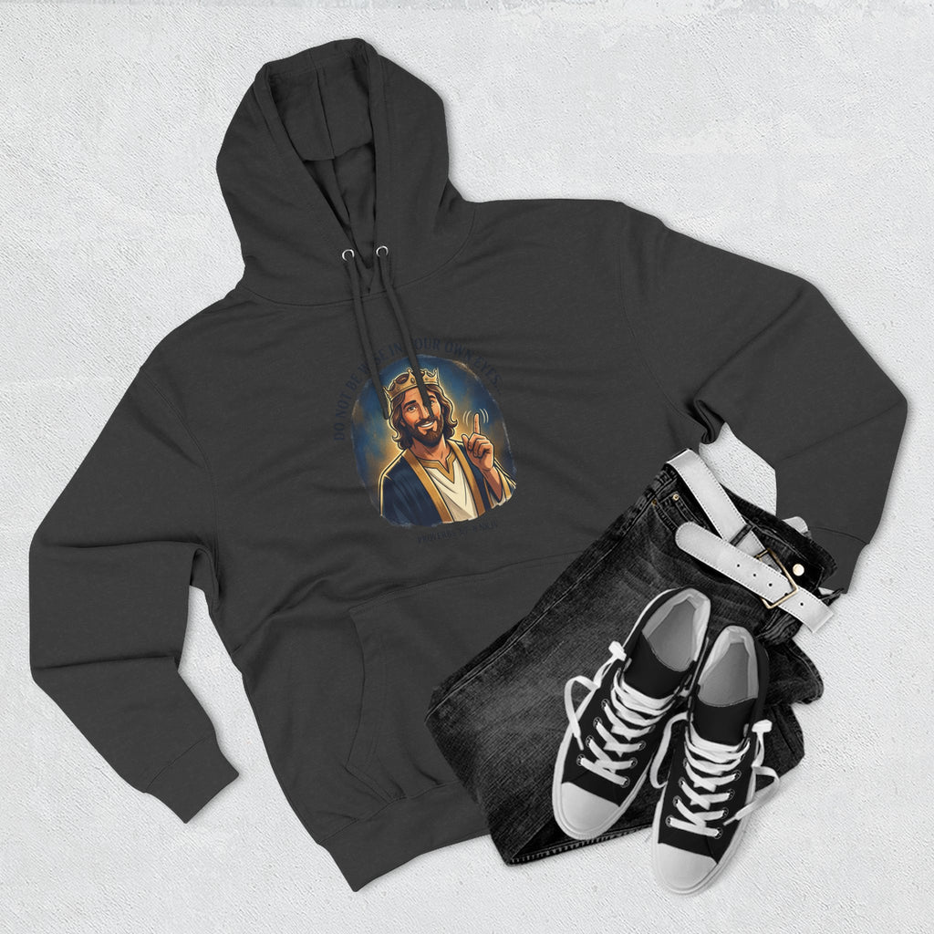 Do not be wise in your own eyes Proverbs 3:7-8 Hoodie