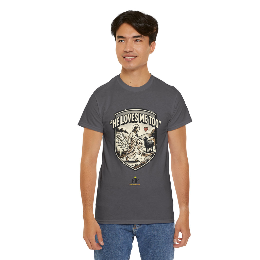 FTF - "He Loves Me Too" The Good Shepherd - T-Shirt
