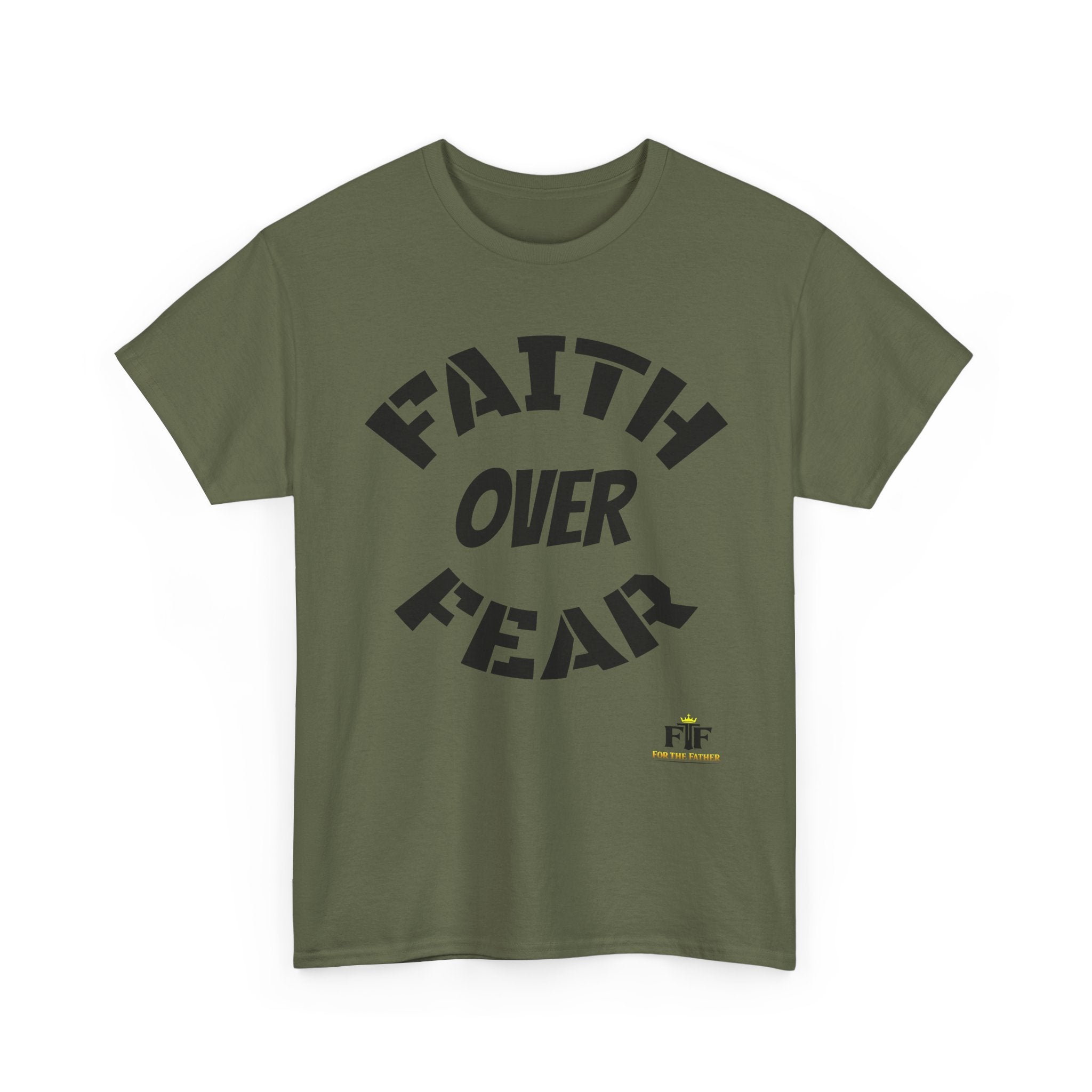 Faith Over Fear T-Shirt - For The Father