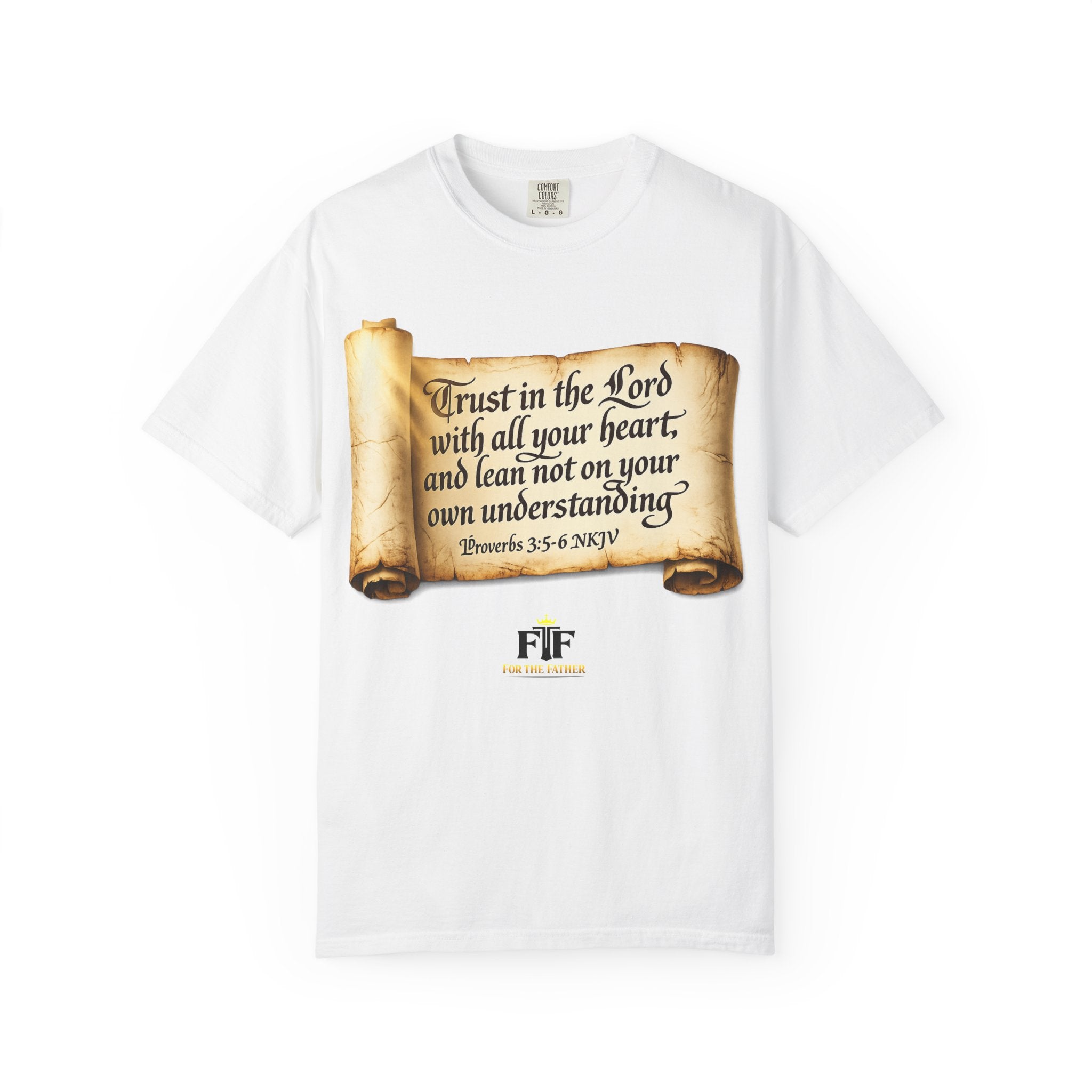 FTF - "Trust In The Lord" Proverbs 3:5 Scroll  - T-shirt