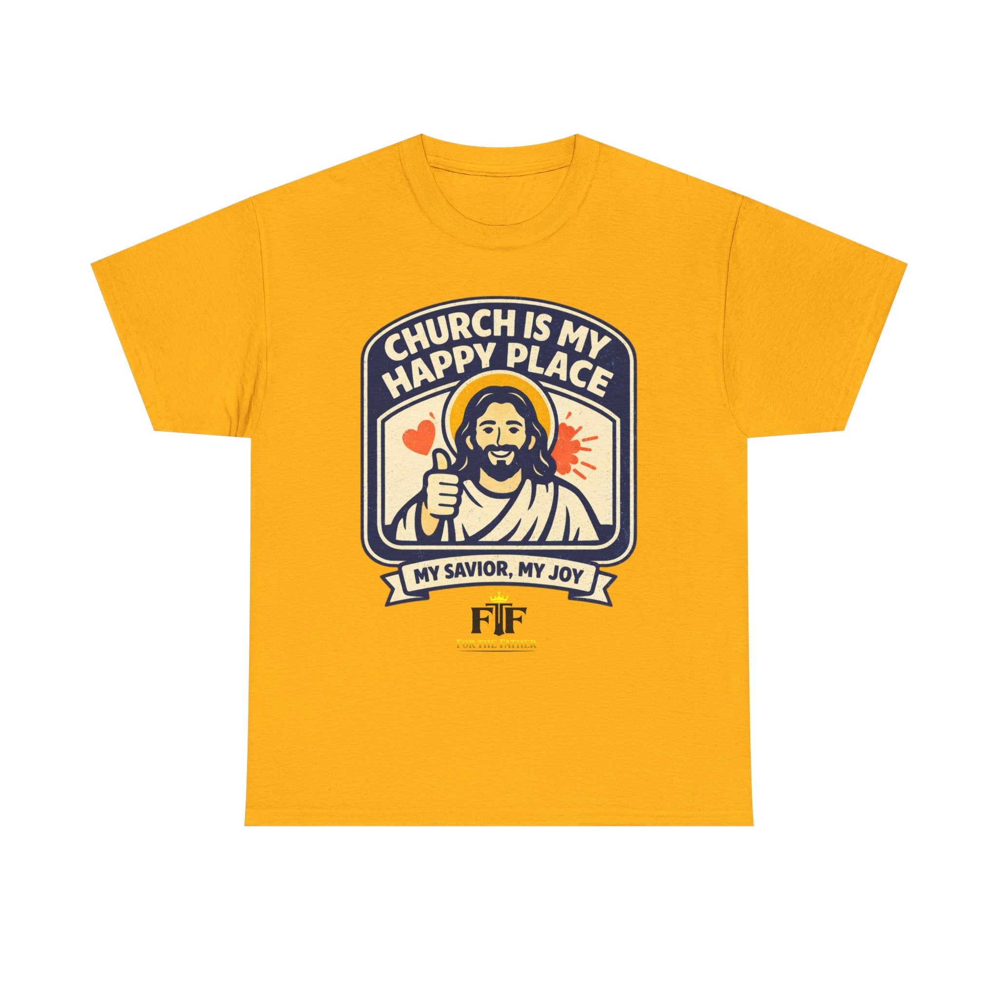 FTF - "Church Is My Happy Place" HTU - T-Shirt