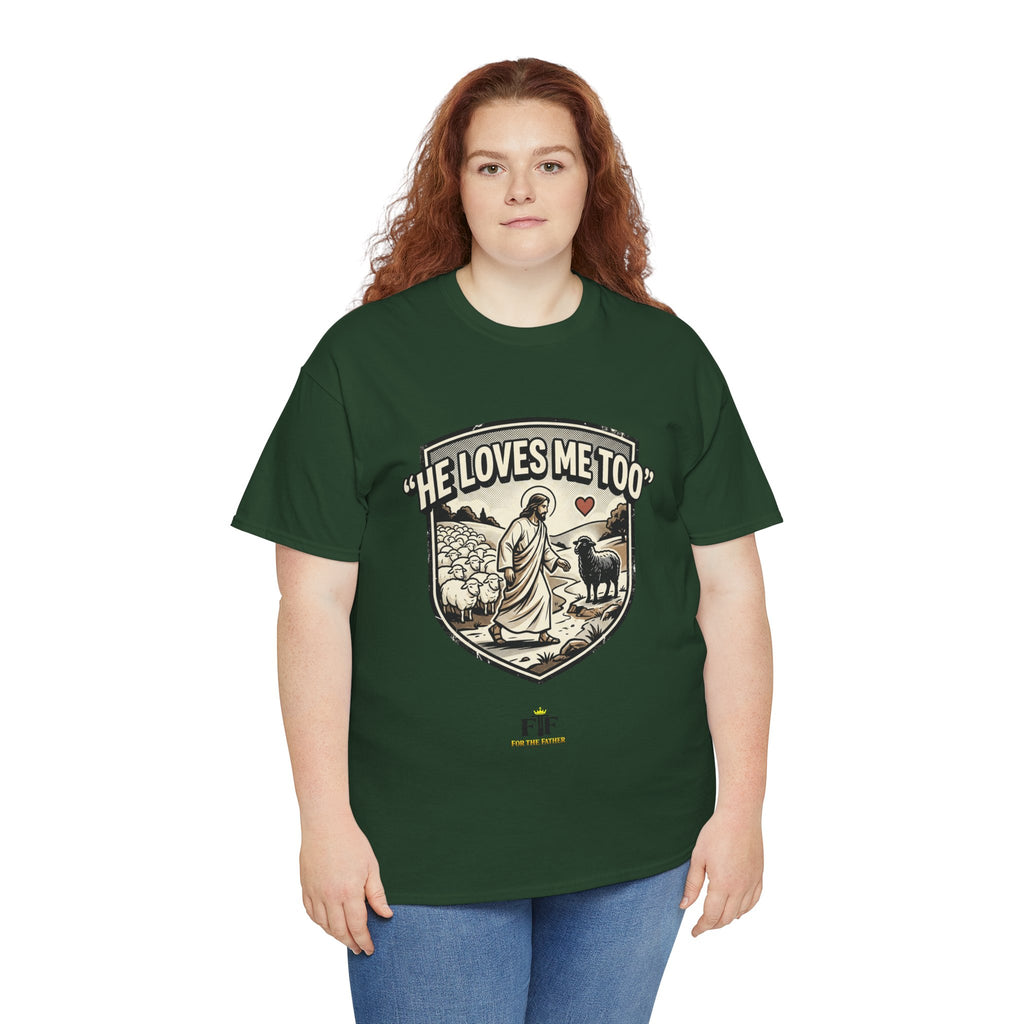 FTF - "He Loves Me Too" The Good Shepherd - T-Shirt