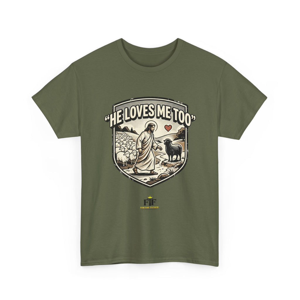FTF - "He Loves Me Too" The Good Shepherd - T-Shirt