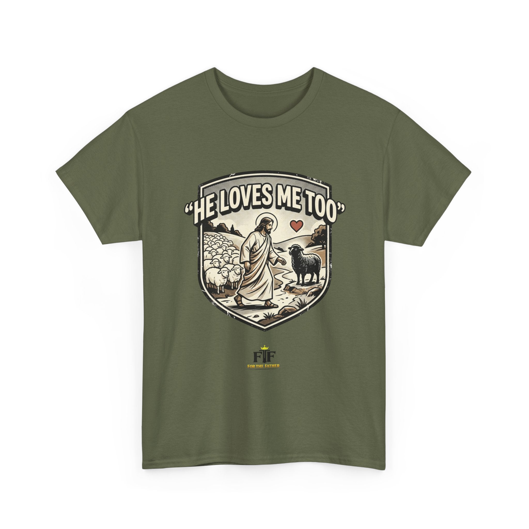 FTF - "He Loves Me Too" The Good Shepherd - T-Shirt