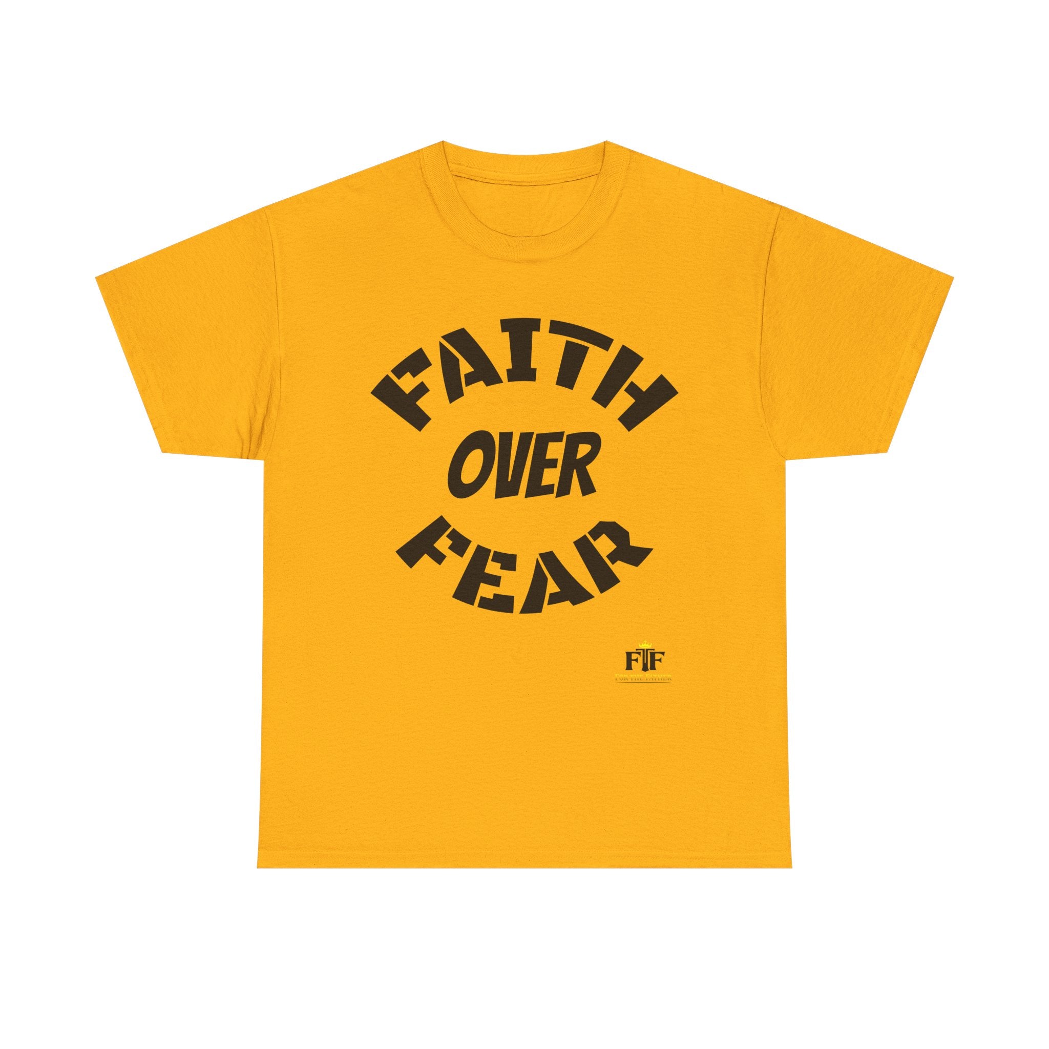 Faith Over Fear T-Shirt - For The Father