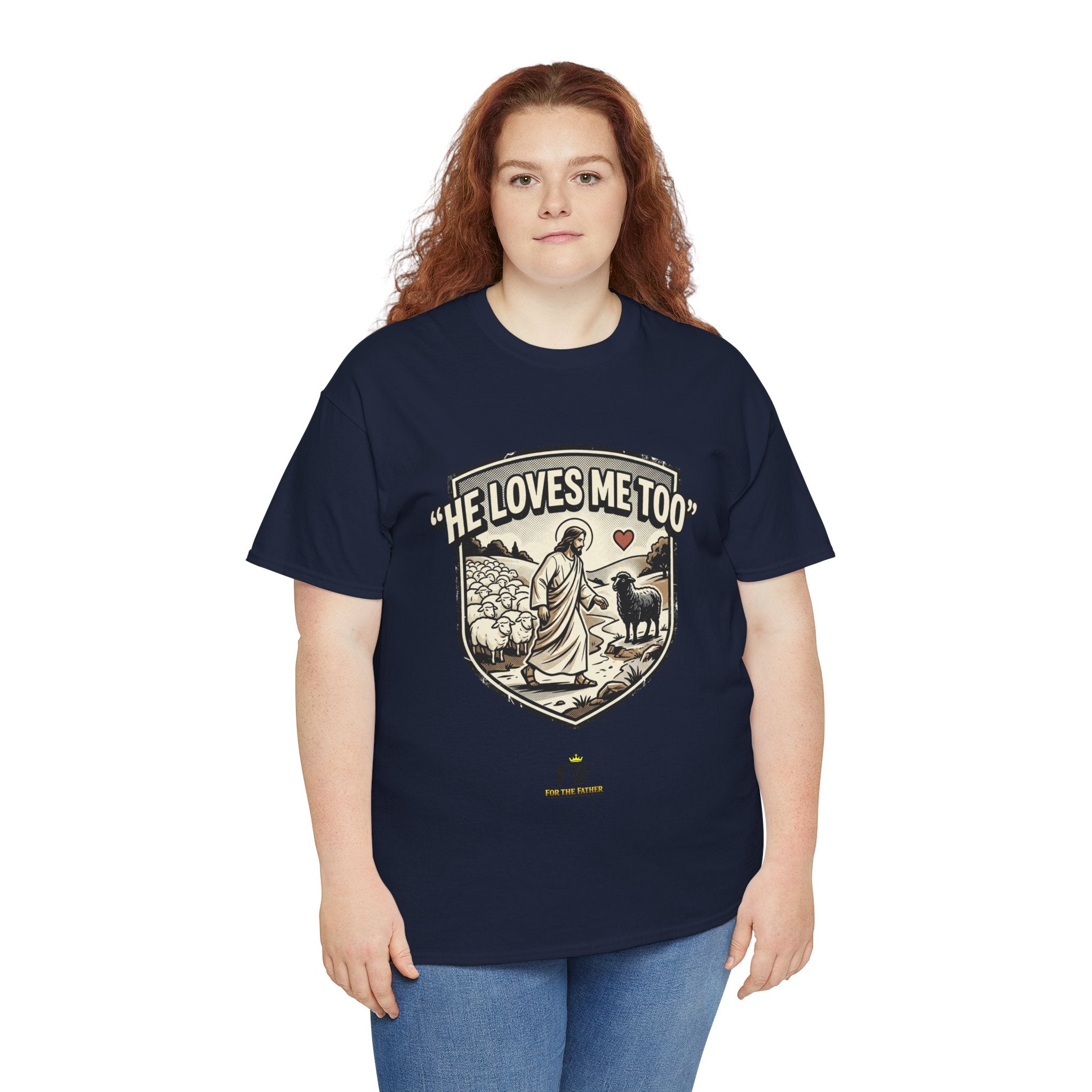 FTF - "He Loves Me Too" The Good Shepherd - T-Shirt