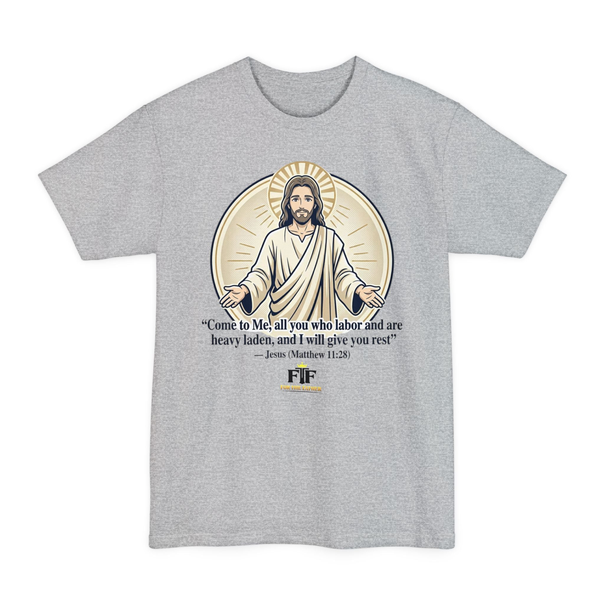 FTF - "Come to Me" Matthew 11:28 JH - T-shirt (Big & Tall)