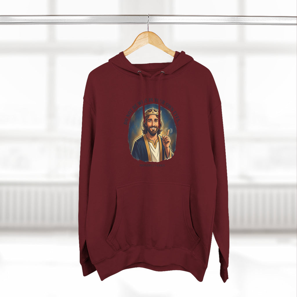 Do not be wise in your own eyes Proverbs 3:7-8 Hoodie