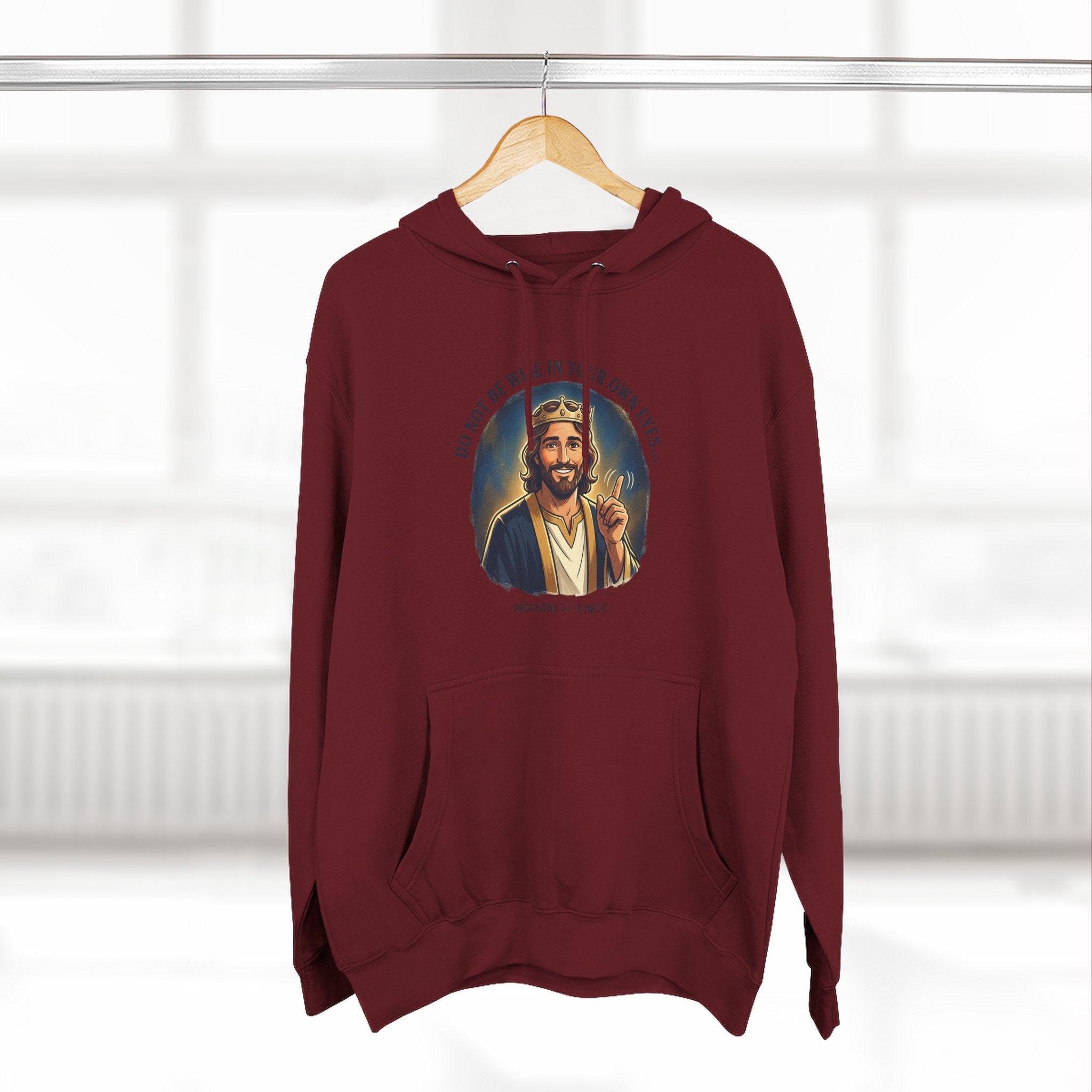 Do not be wise in your own eyes Proverbs 3:7-8 Hoodie