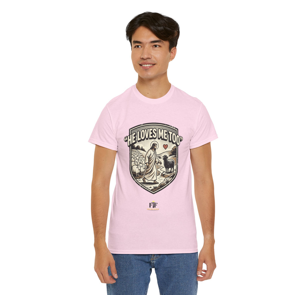 FTF - "He Loves Me Too" The Good Shepherd - T-Shirt