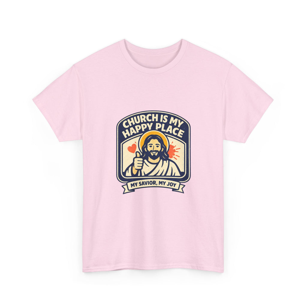 Church Is My Happy Place T-Shirt — Christian Faith Tee (My Savior, My Joy)