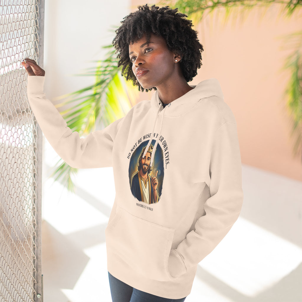 Do not be wise in your own eyes Proverbs 3:7-8 Hoodie