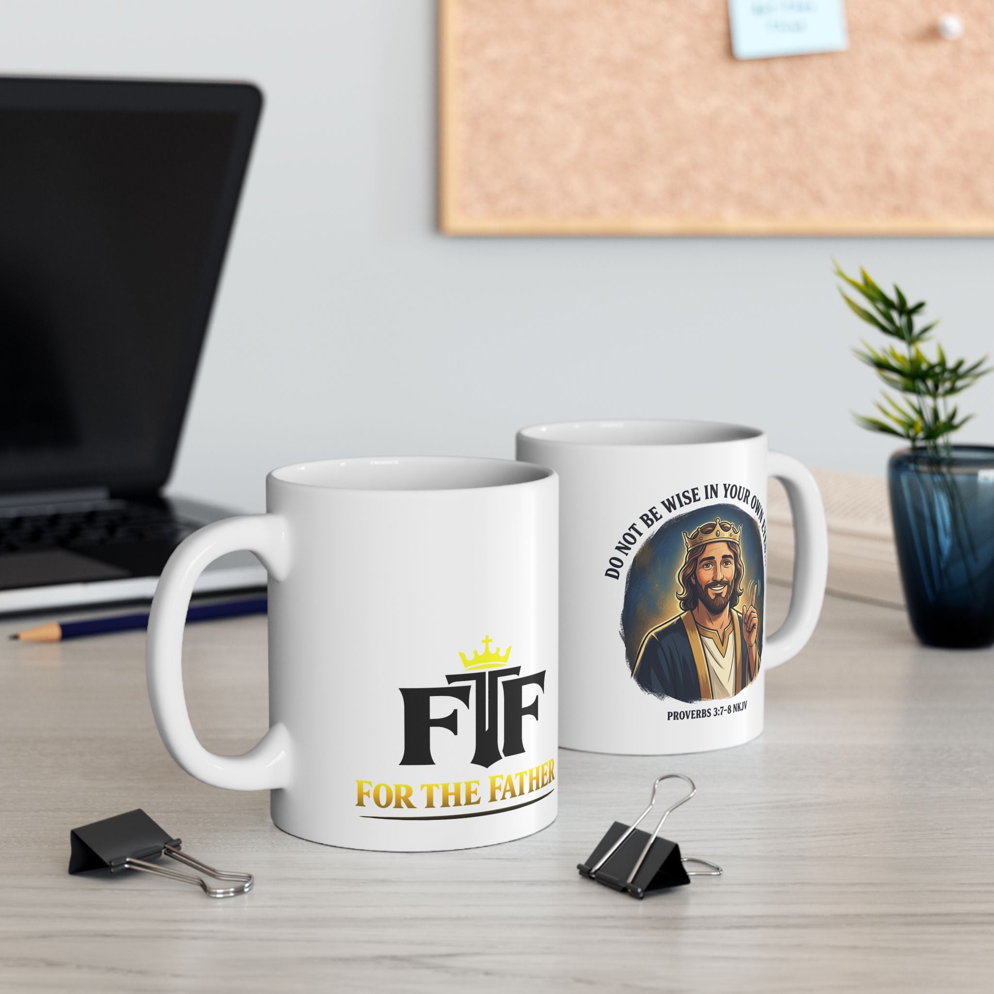 Do Not Be Wise In Your Own Eyes - Coffee Mug