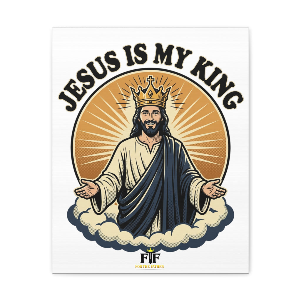 FTF - Jesus Is My King - Canvas (Sizing Options Available)