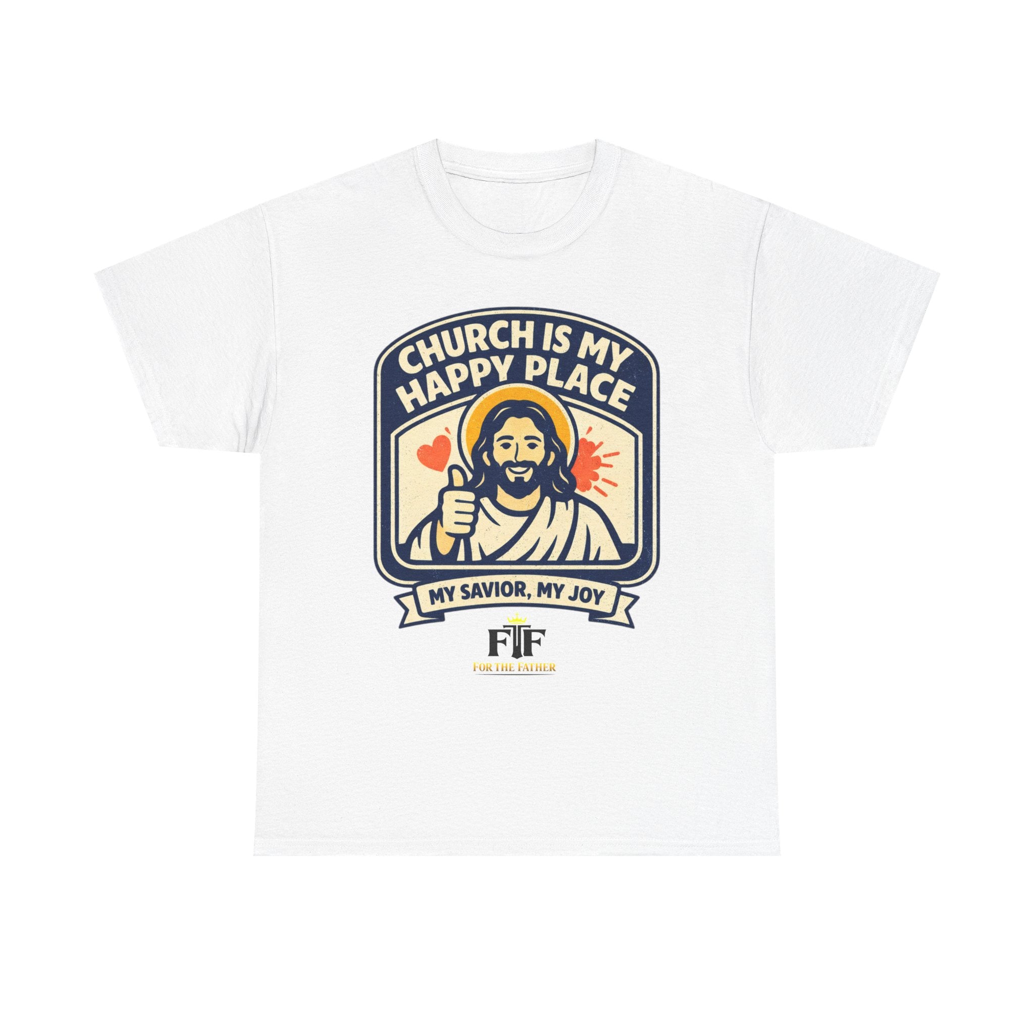FTF - "Church Is My Happy Place" HTU - T-Shirt