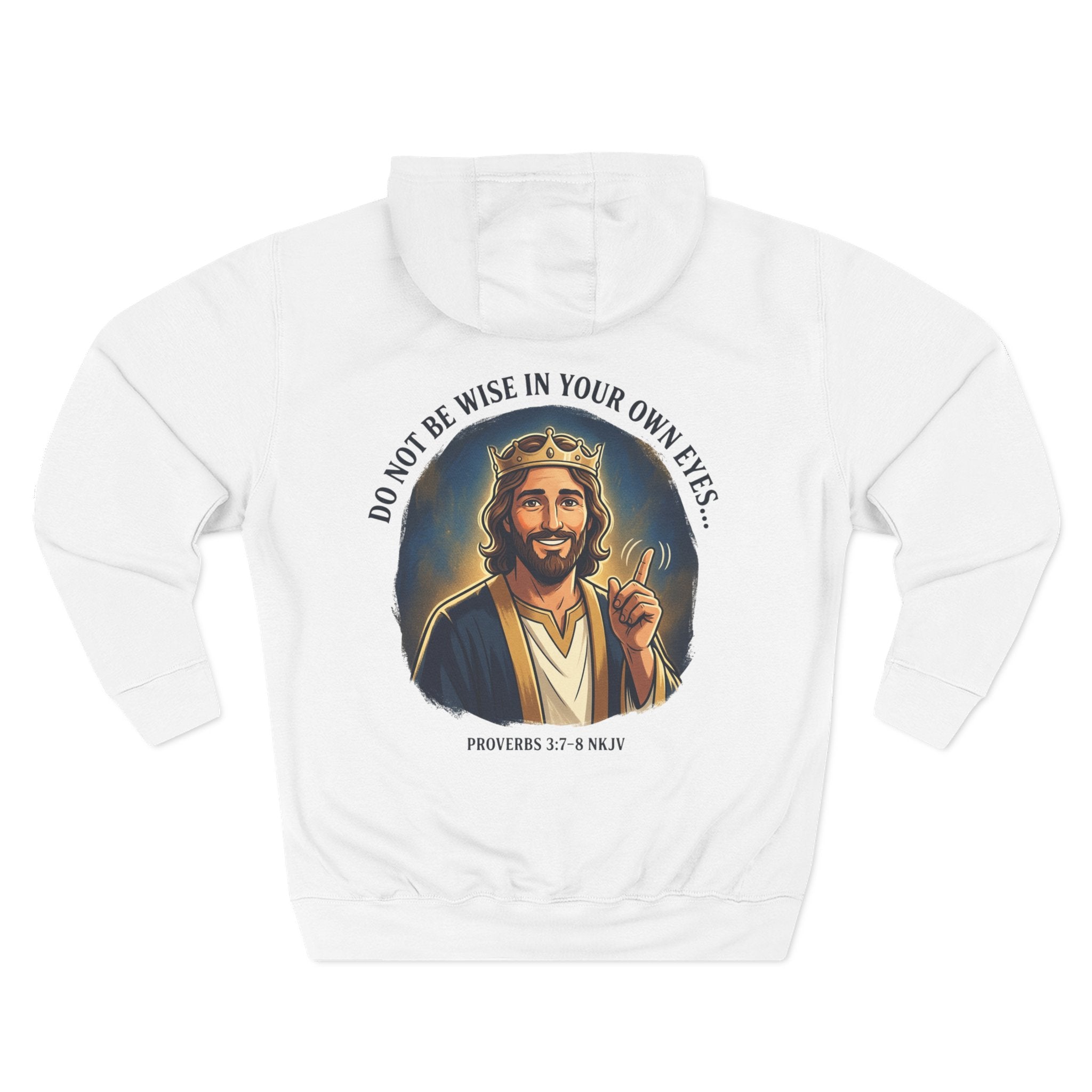 FTF - "Do not be wise in your own eyes" Proverbs 3:7-8 Hoodie