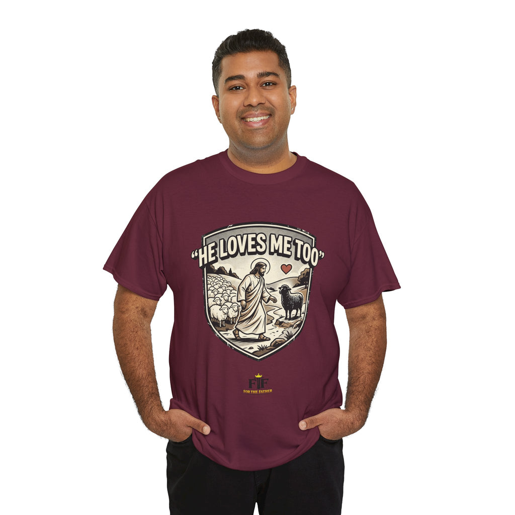 FTF - "He Loves Me Too" The Good Shepherd - T-Shirt