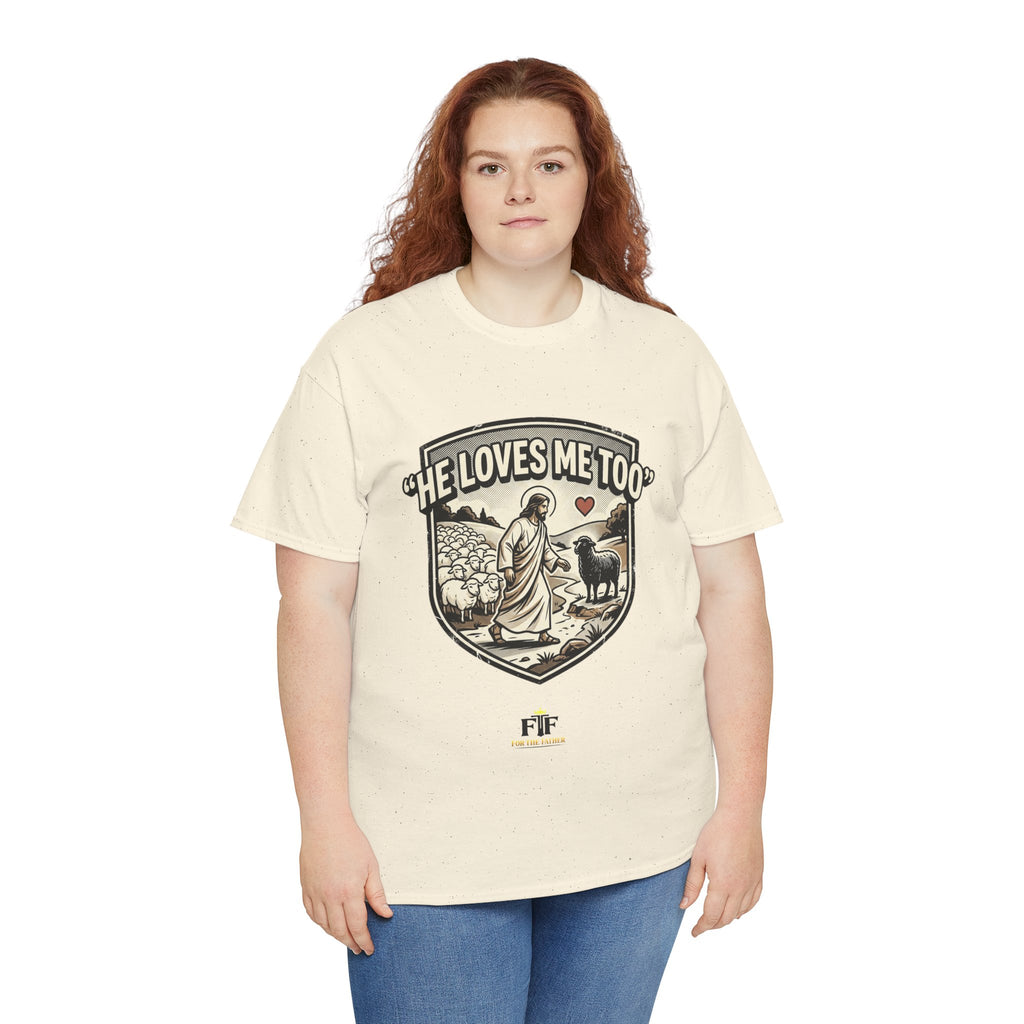FTF - "He Loves Me Too" The Good Shepherd - T-Shirt
