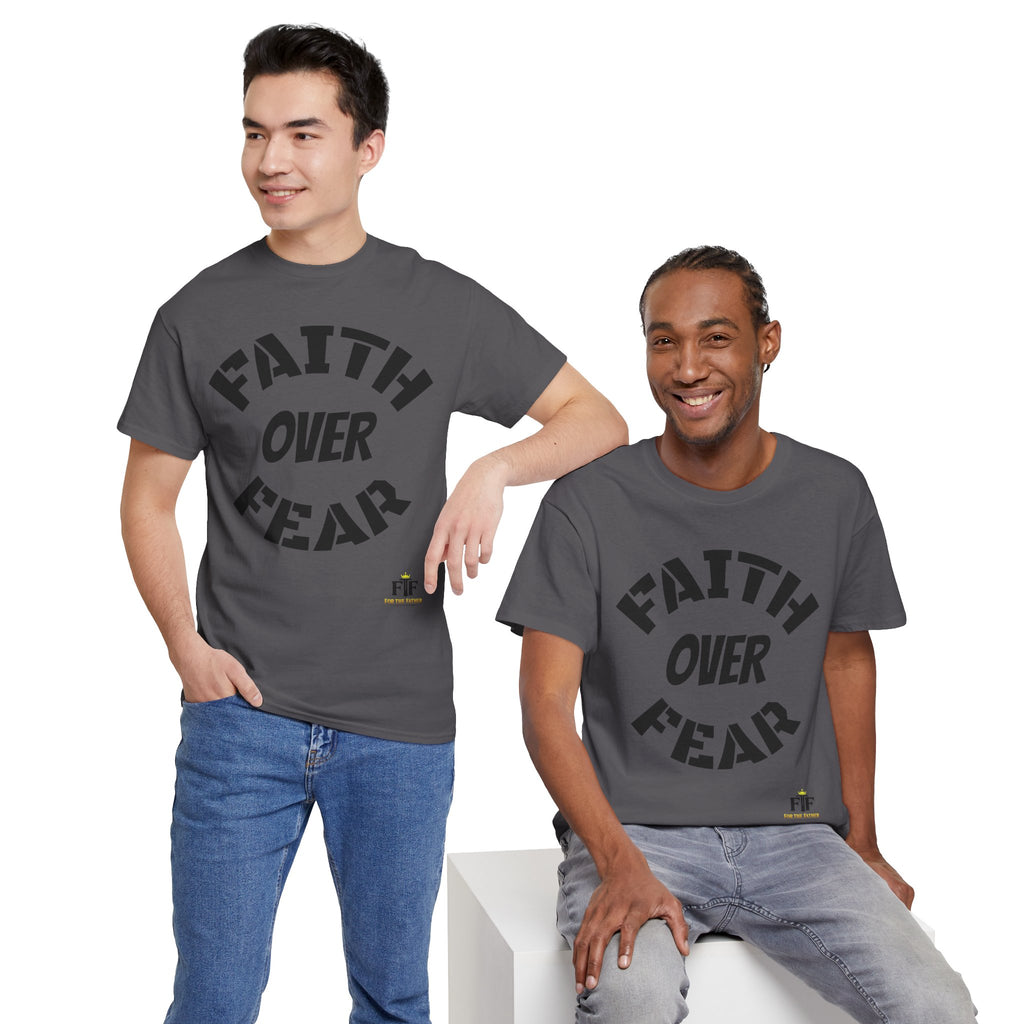 Faith Over Fear T-Shirt - For The Father