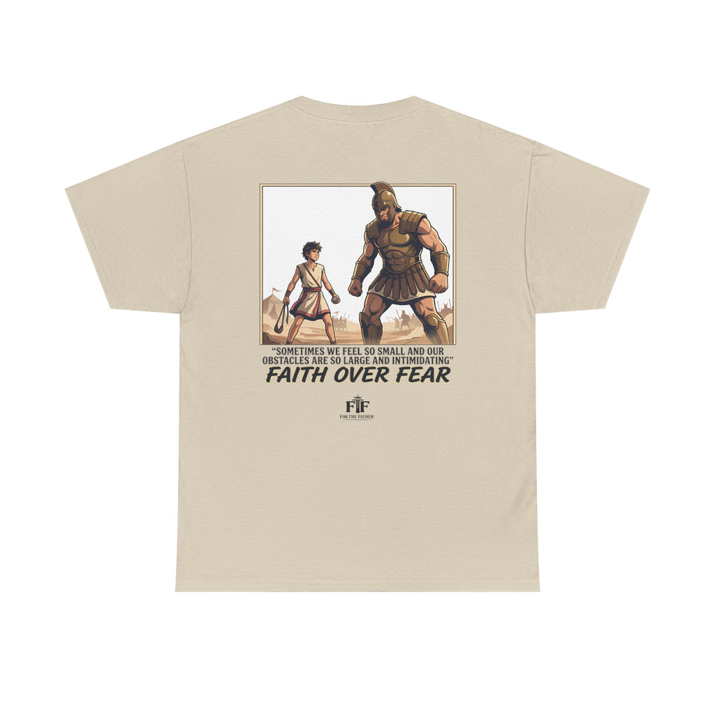 Faith Over Fear T-Shirt - For The Father