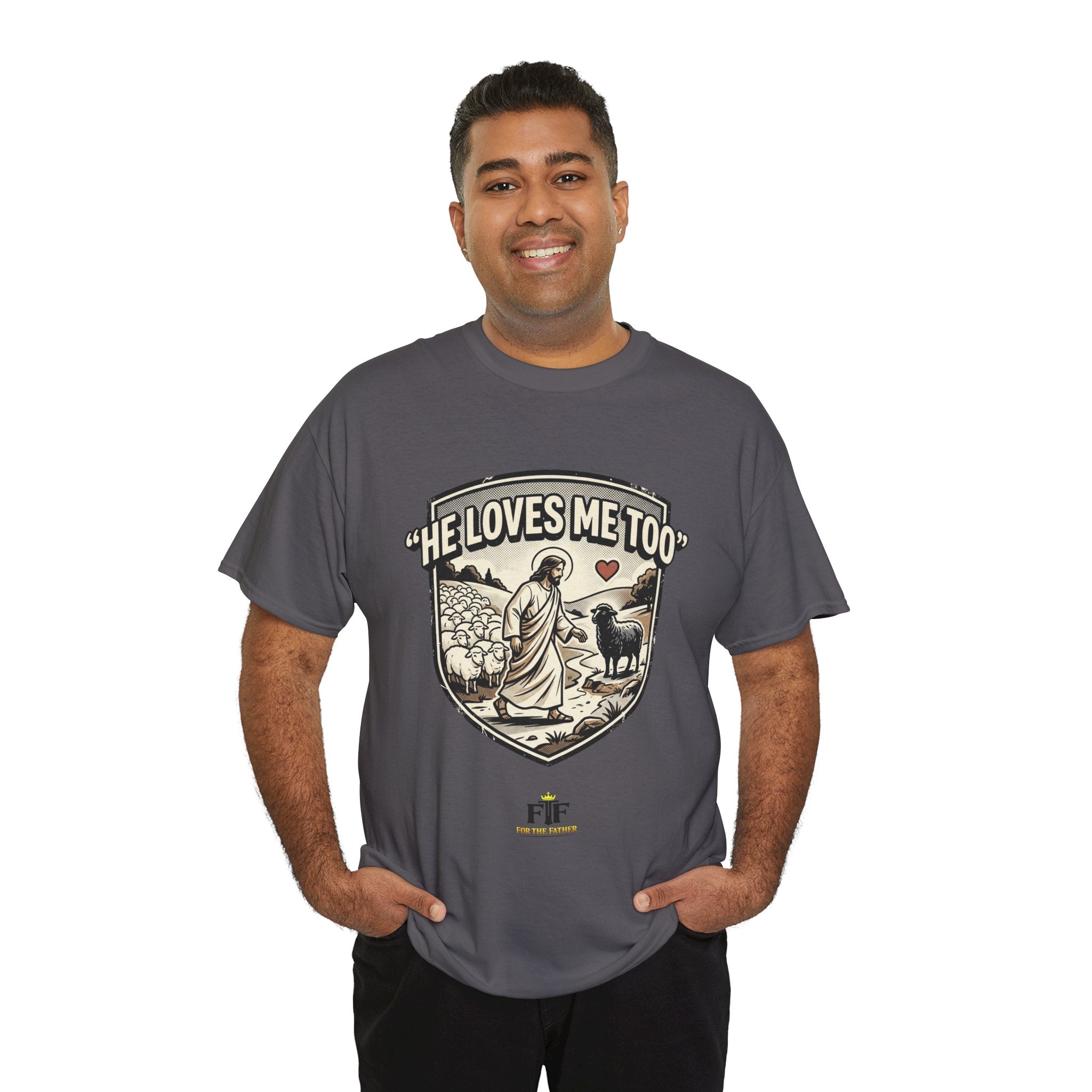 FTF - "He Loves Me Too" The Good Shepherd - T-Shirt