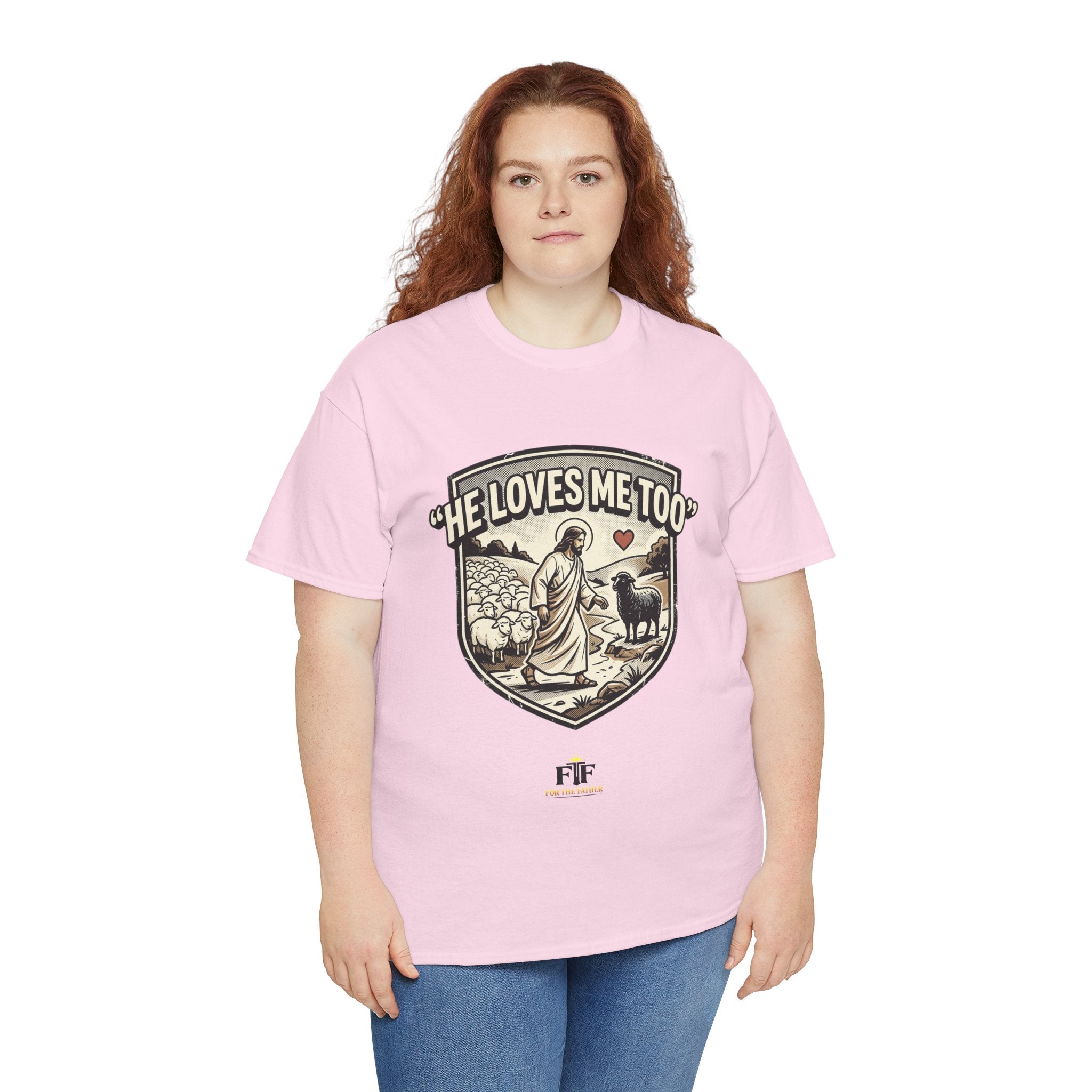 FTF - "He Loves Me Too" The Good Shepherd - T-Shirt