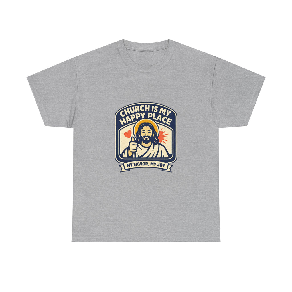 Church Is My Happy Place T-Shirt — Christian Faith Tee (My Savior, My Joy)