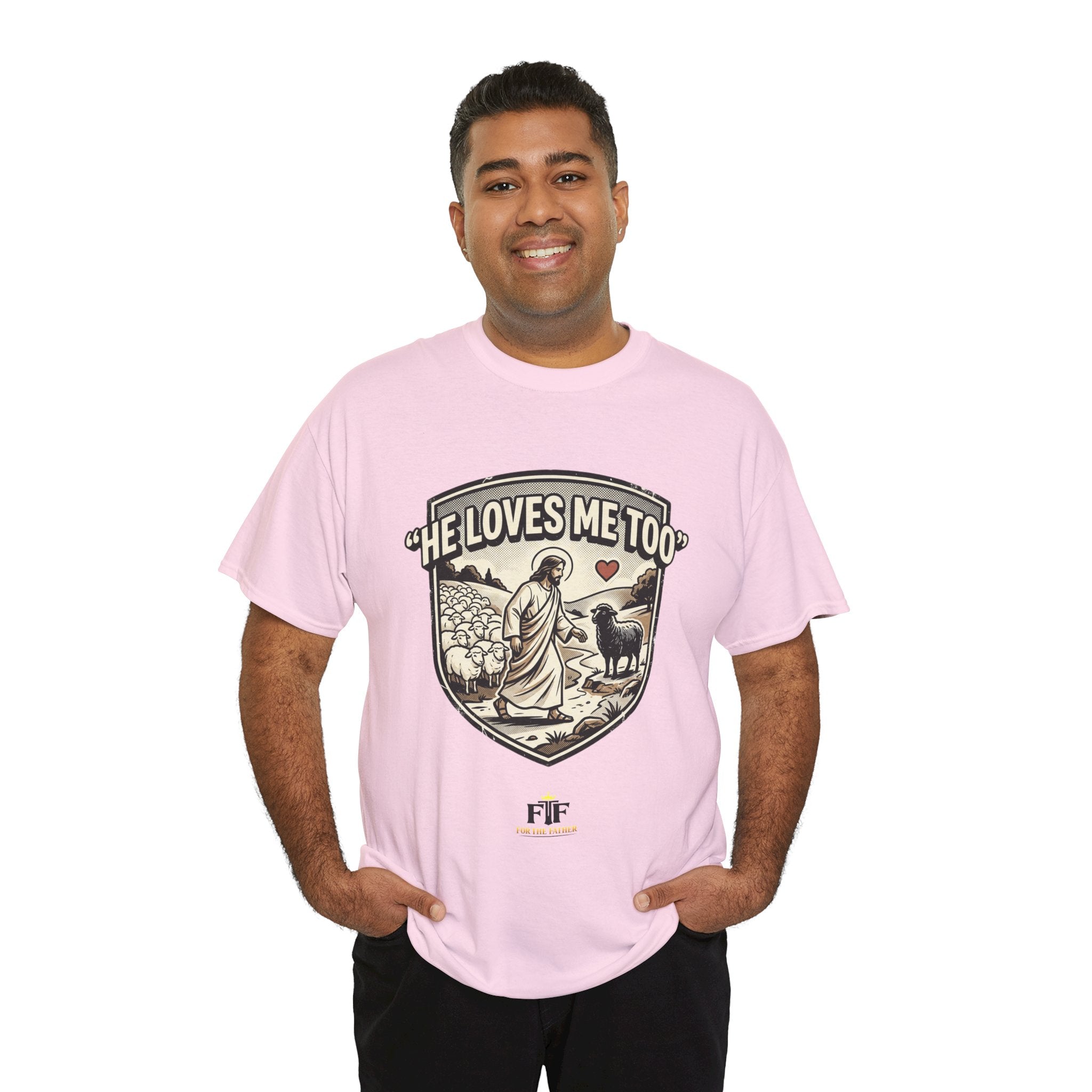 FTF - "He Loves Me Too" The Good Shepherd - T-Shirt