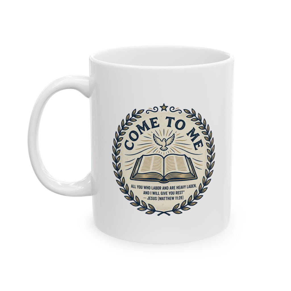 Matthew 11:28 quote - Ceramic Mug  (11oz, 15oz)
