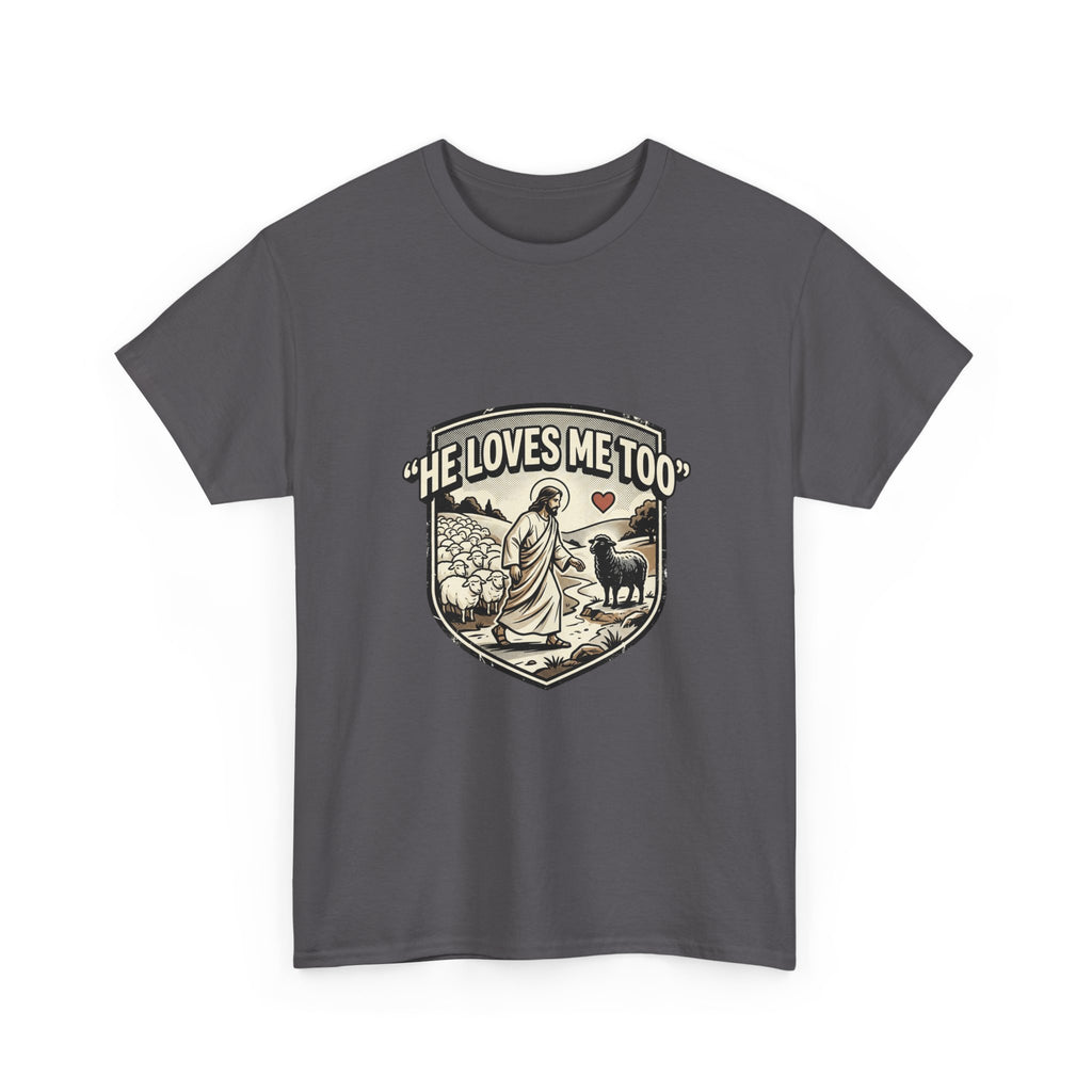 He Loves Me Too T-Shirt — Christian Shepherd & Lamb Faith Tee