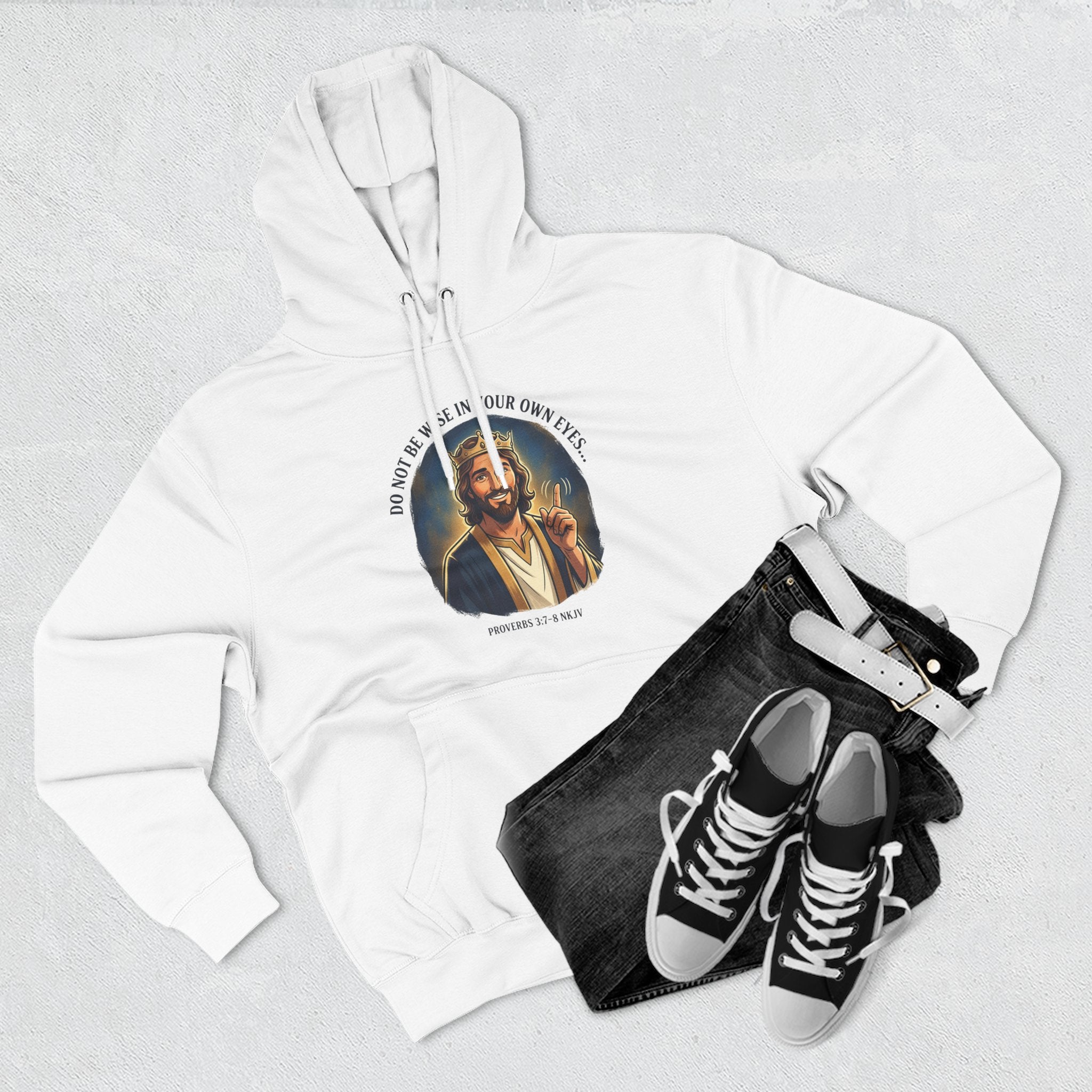Do not be wise in your own eyes Proverbs 3:7-8 Hoodie