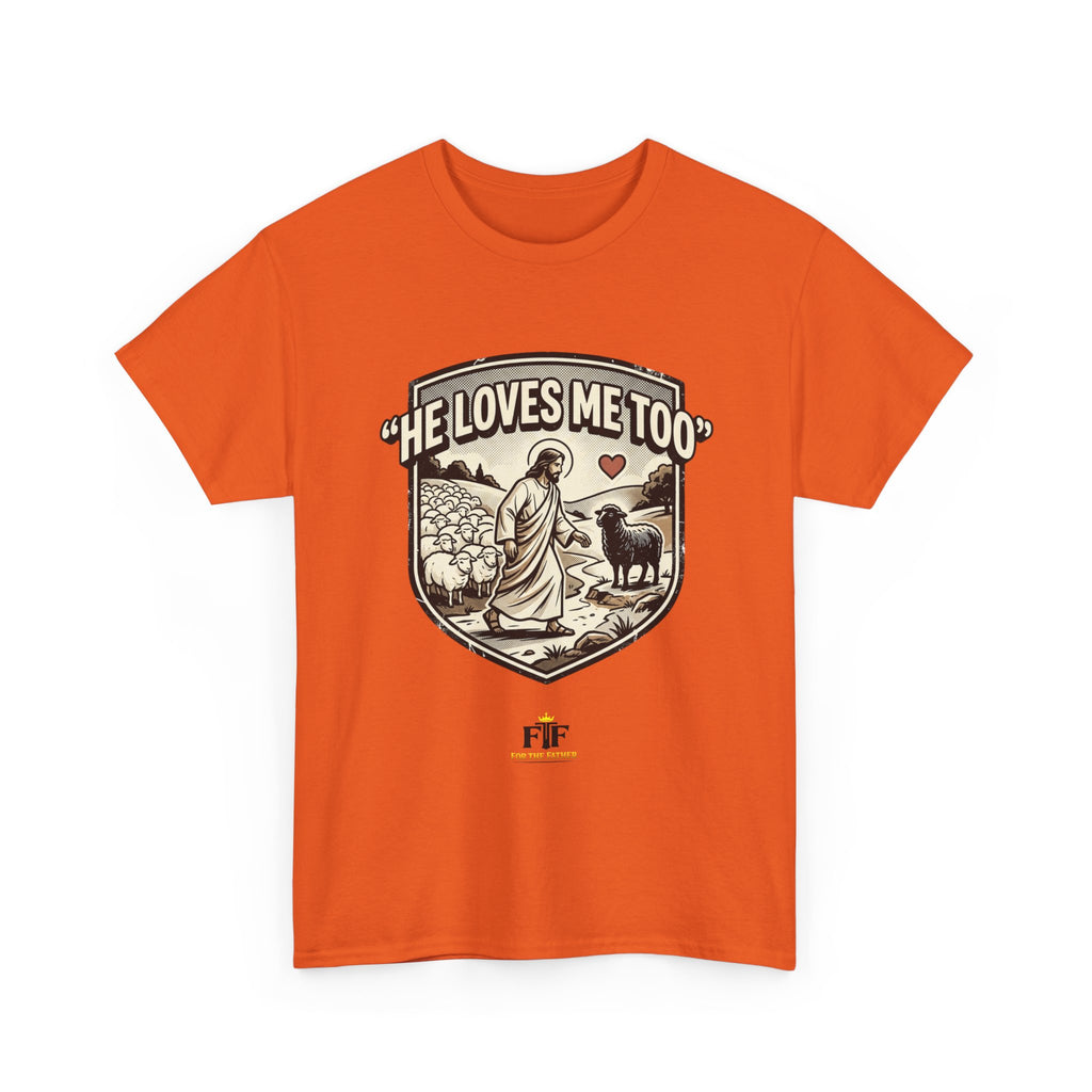 FTF - "He Loves Me Too" The Good Shepherd - T-Shirt