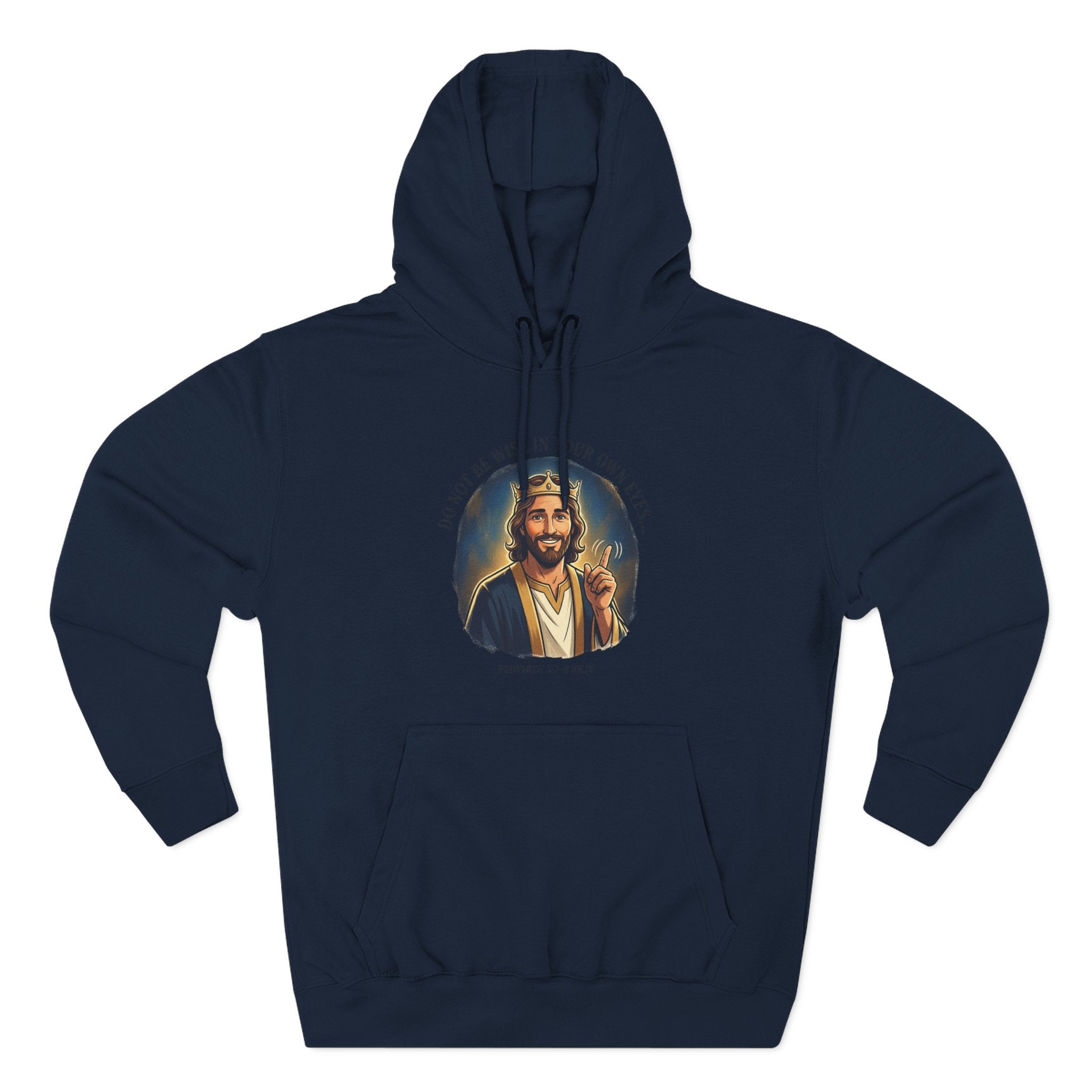 Do not be wise in your own eyes Proverbs 3:7-8 Hoodie