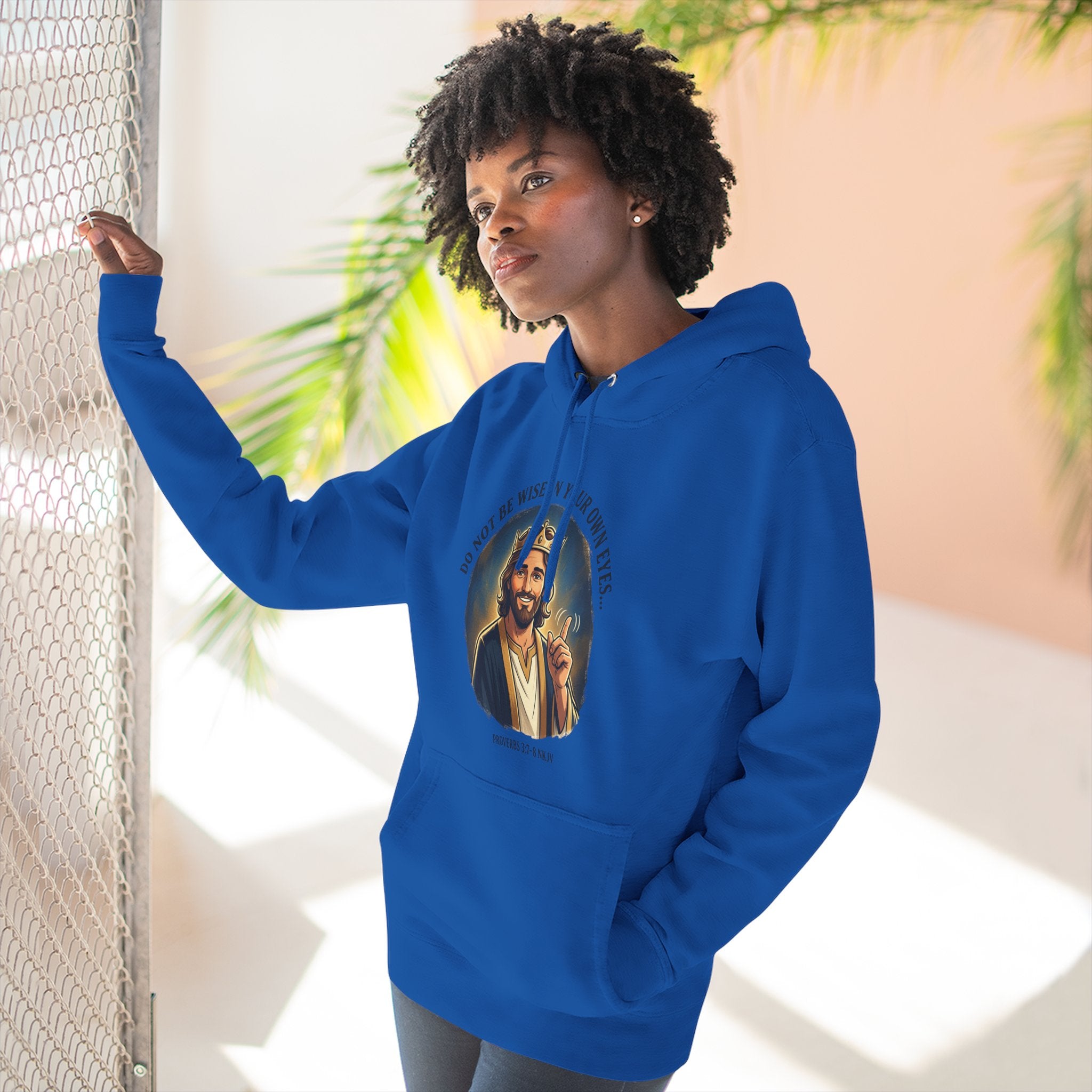 Do not be wise in your own eyes Proverbs 3:7-8 Hoodie