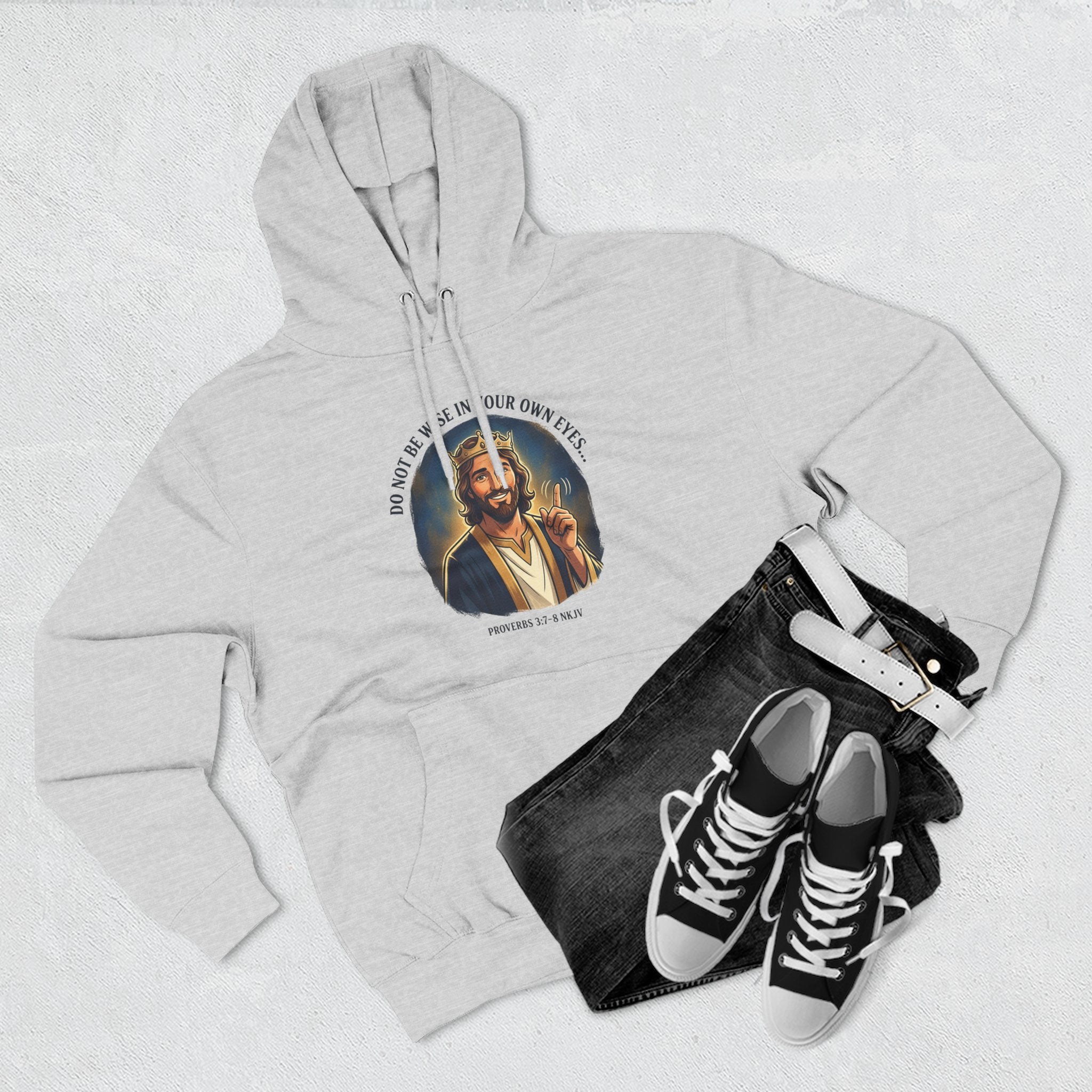 Do not be wise in your own eyes Proverbs 3:7-8 Hoodie