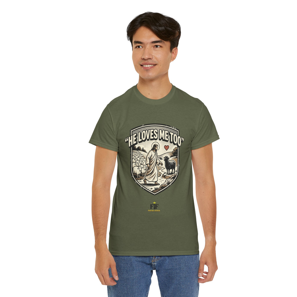 FTF - "He Loves Me Too" The Good Shepherd - T-Shirt