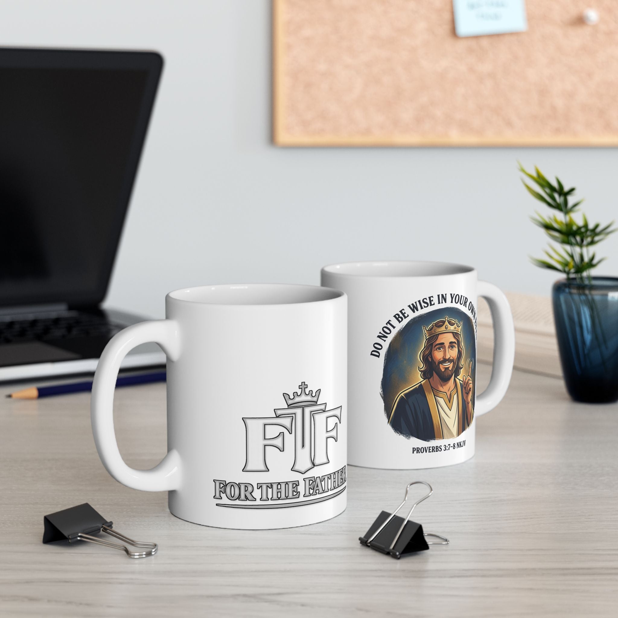 FTF - Do Not Be Wise In Your Own Eyes - Coffee Mug (11oz,15oz)