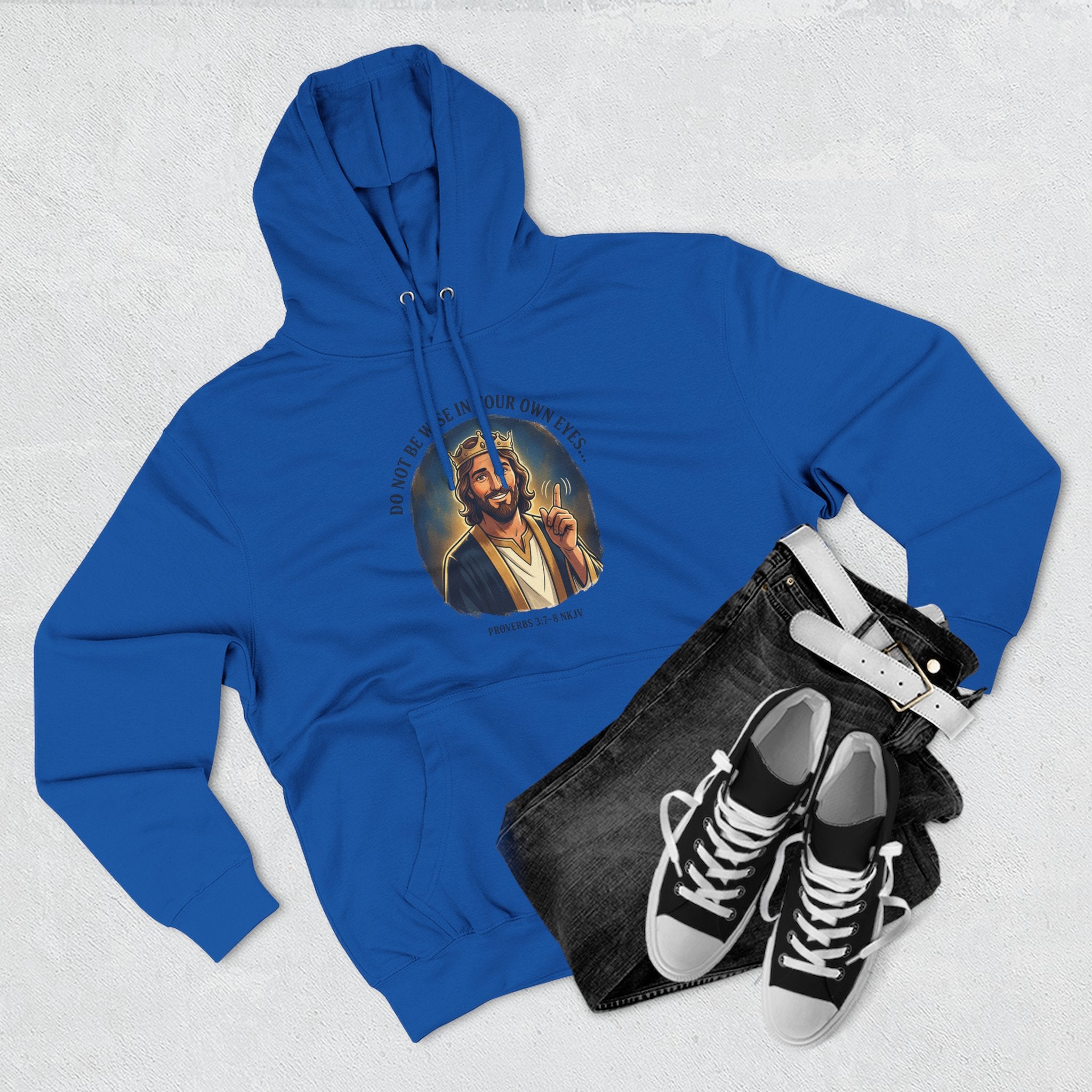 Do not be wise in your own eyes Proverbs 3:7-8 Hoodie