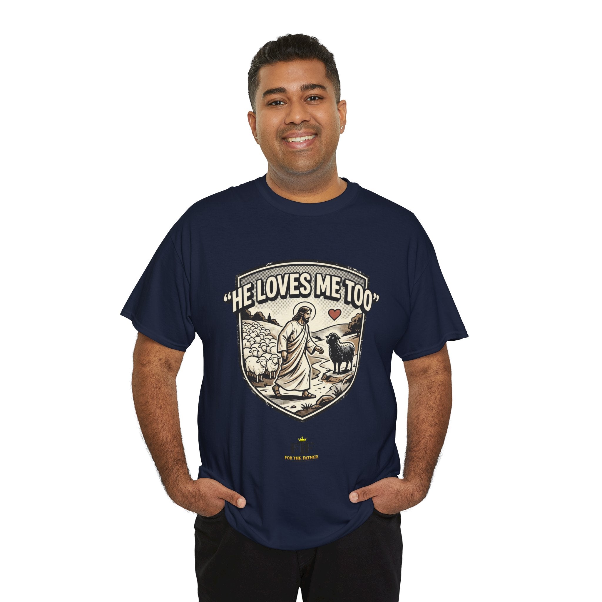 FTF - "He Loves Me Too" The Good Shepherd - T-Shirt