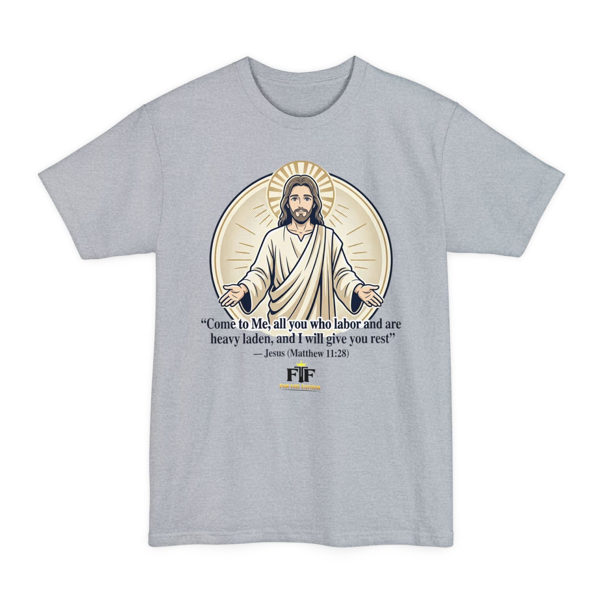 FTF - "Come to Me" Matthew 11:28 JH - T-shirt (Big & Tall)
