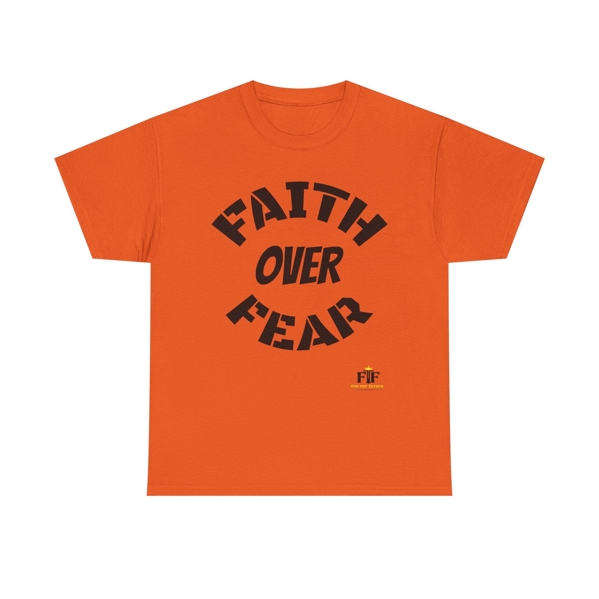 Faith Over Fear T-Shirt - For The Father