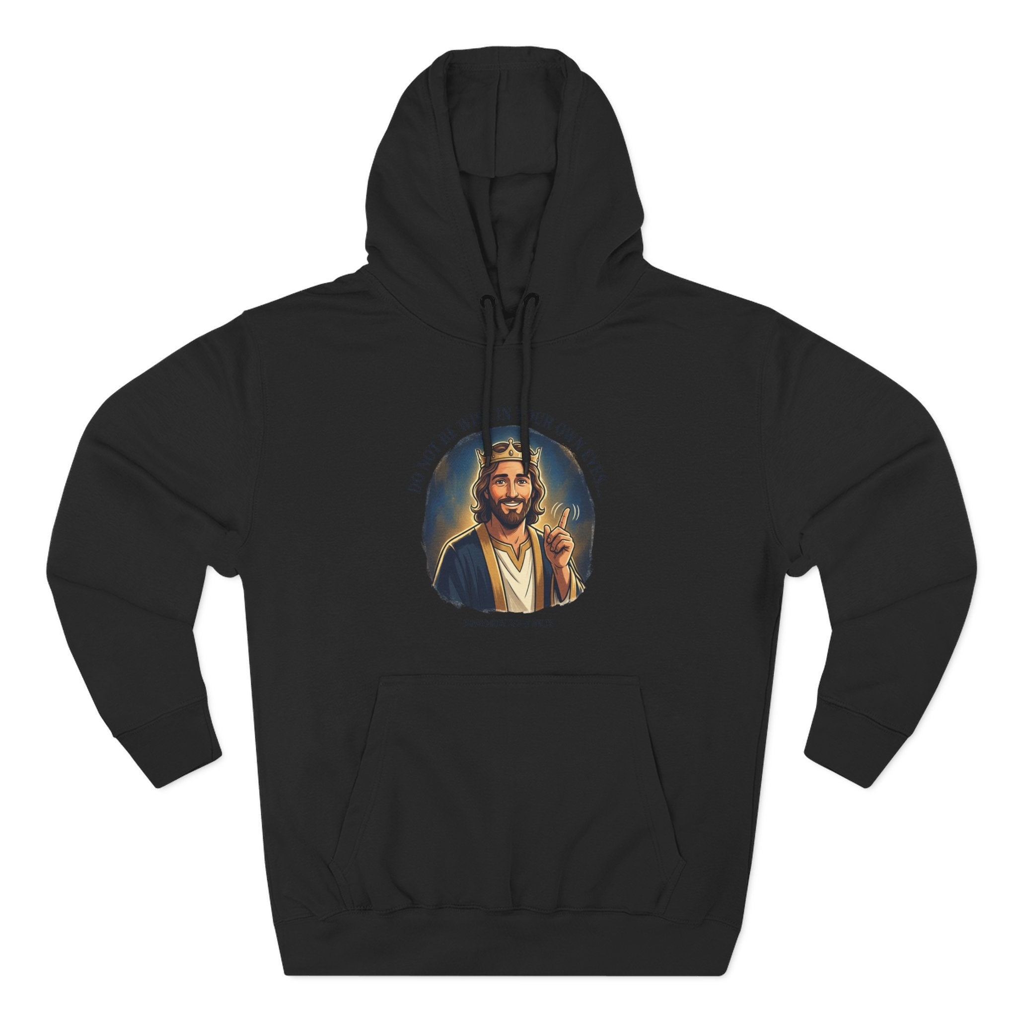 Do not be wise in your own eyes Proverbs 3:7-8 Hoodie