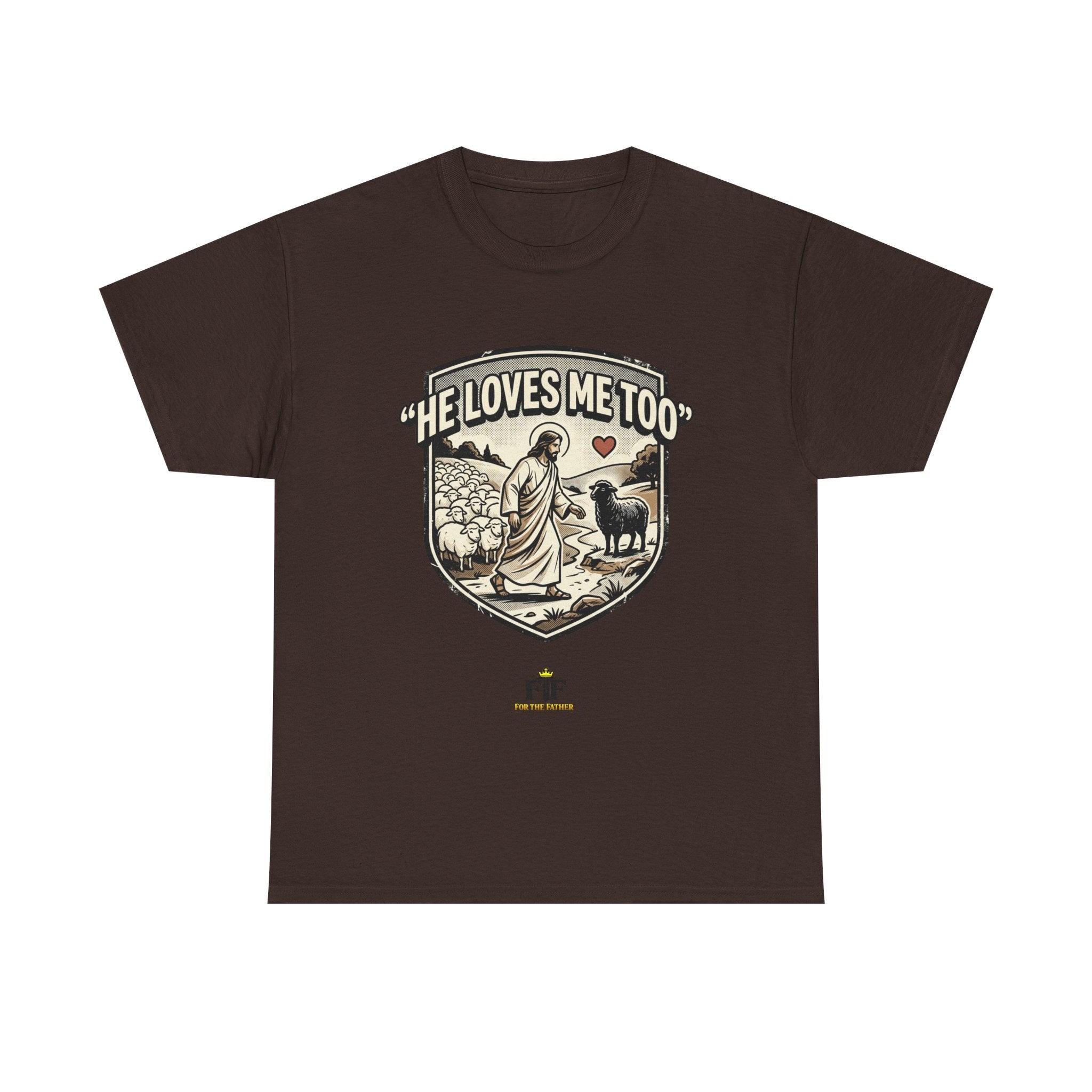 FTF - "He Loves Me Too" The Good Shepherd - T-Shirt
