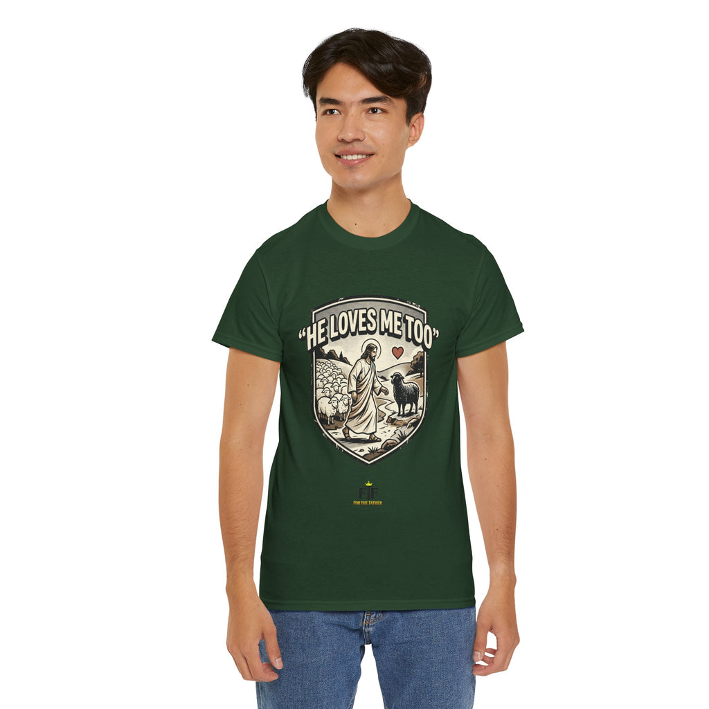 FTF - "He Loves Me Too" The Good Shepherd - T-Shirt