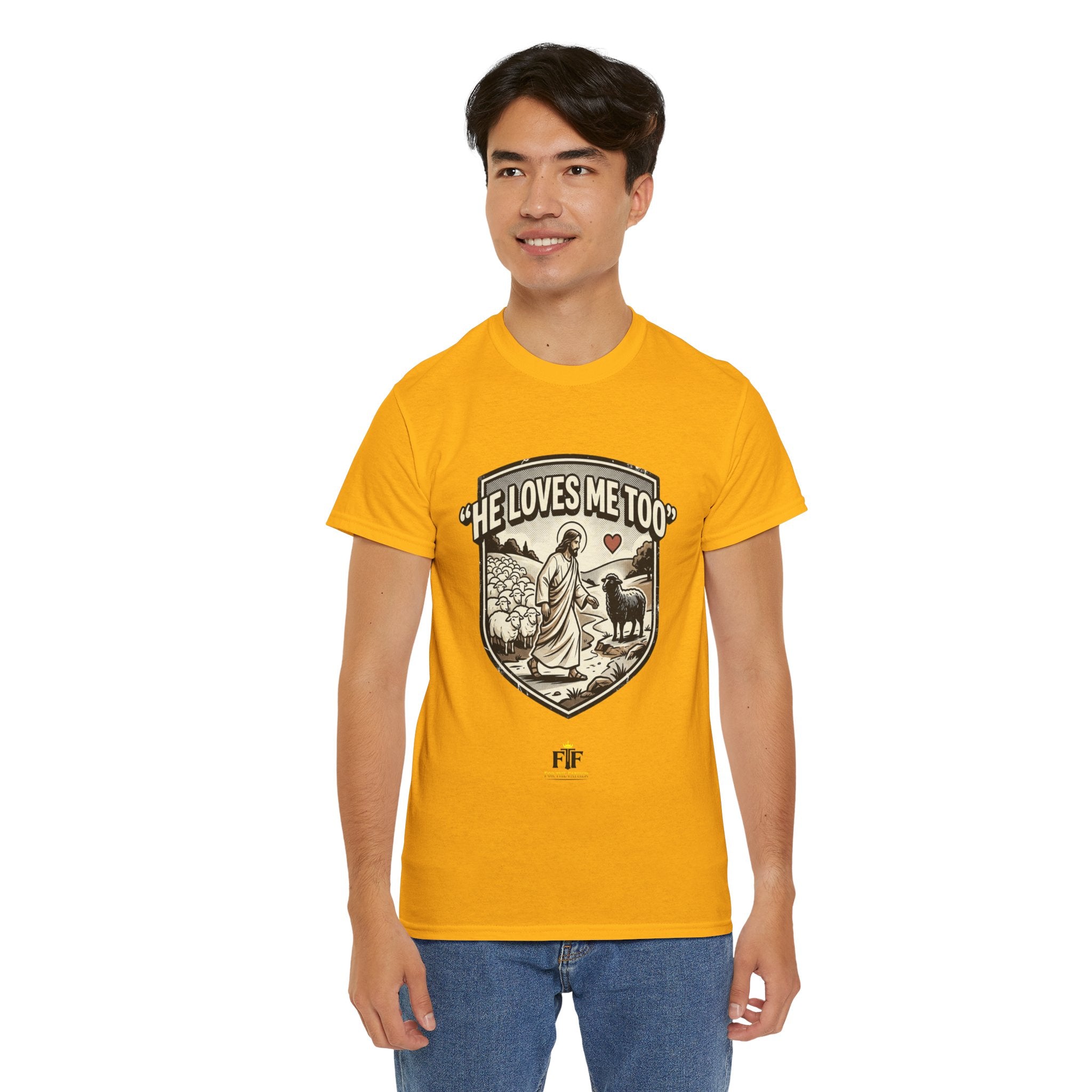 FTF - "He Loves Me Too" The Good Shepherd - T-Shirt
