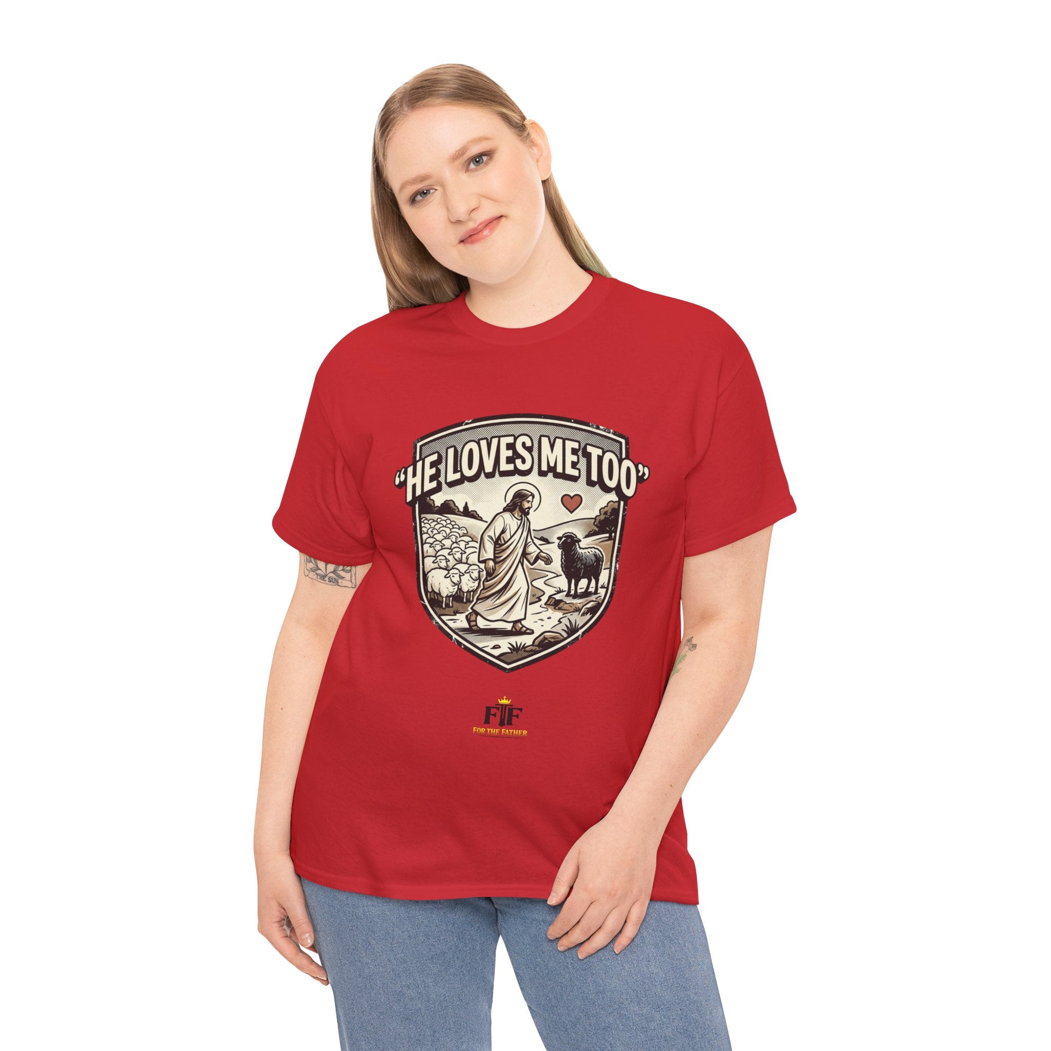 FTF - "He Loves Me Too" The Good Shepherd - T-Shirt